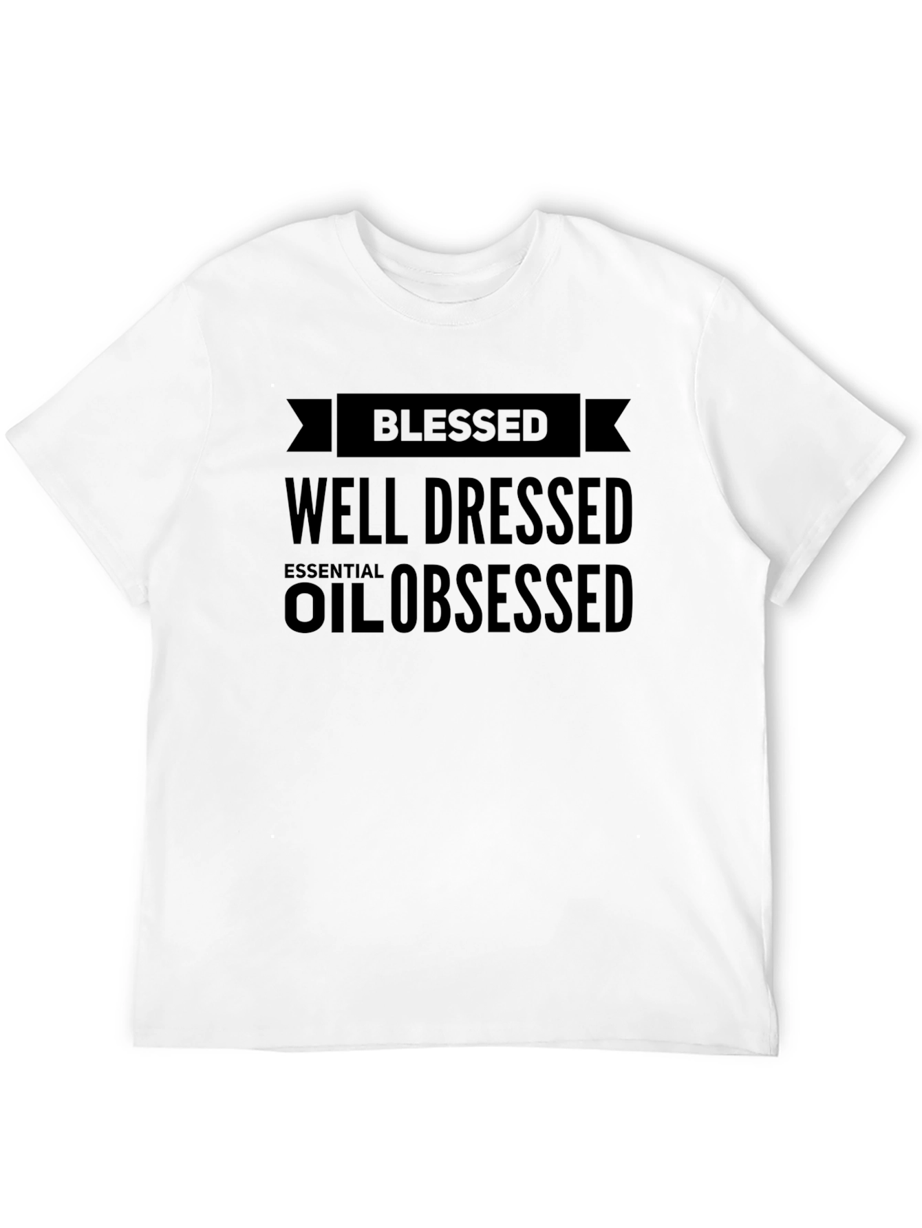 Blessed Well Dressed Essential Oil Obsessed T-Shirt