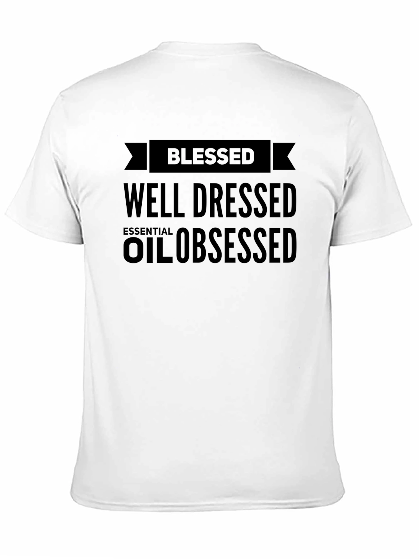 Blessed Well Dressed Essential Oil Obsessed T-Shirt