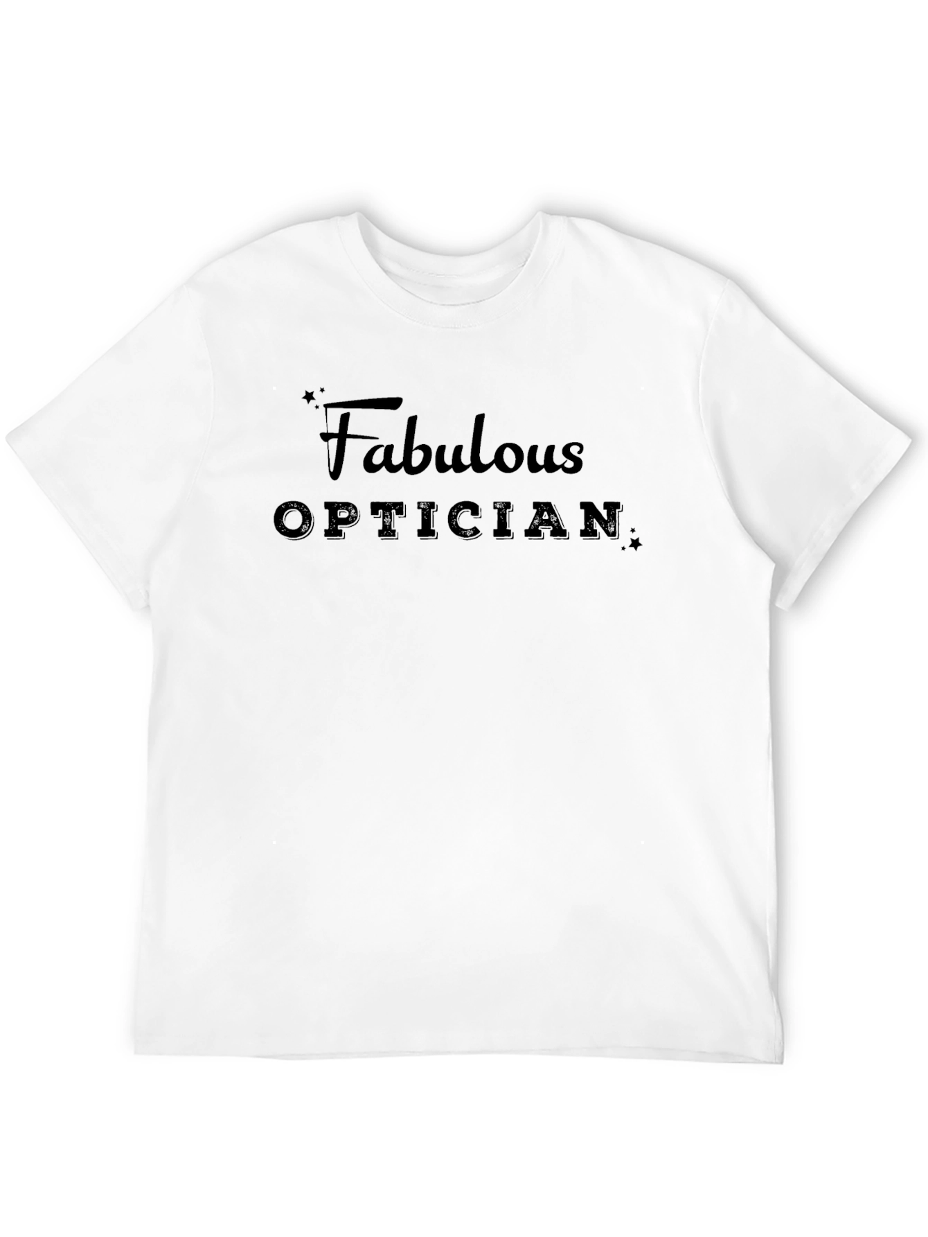Fabulous Optician T-Shirt - Stylish Job Pride Tee