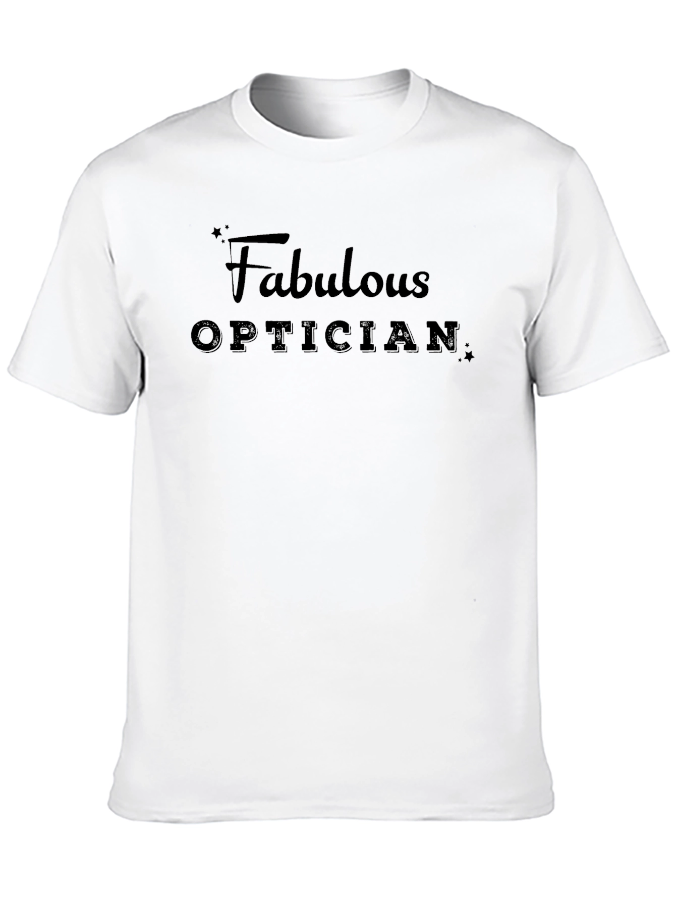 Fabulous Optician T-Shirt - Stylish Job Pride Tee