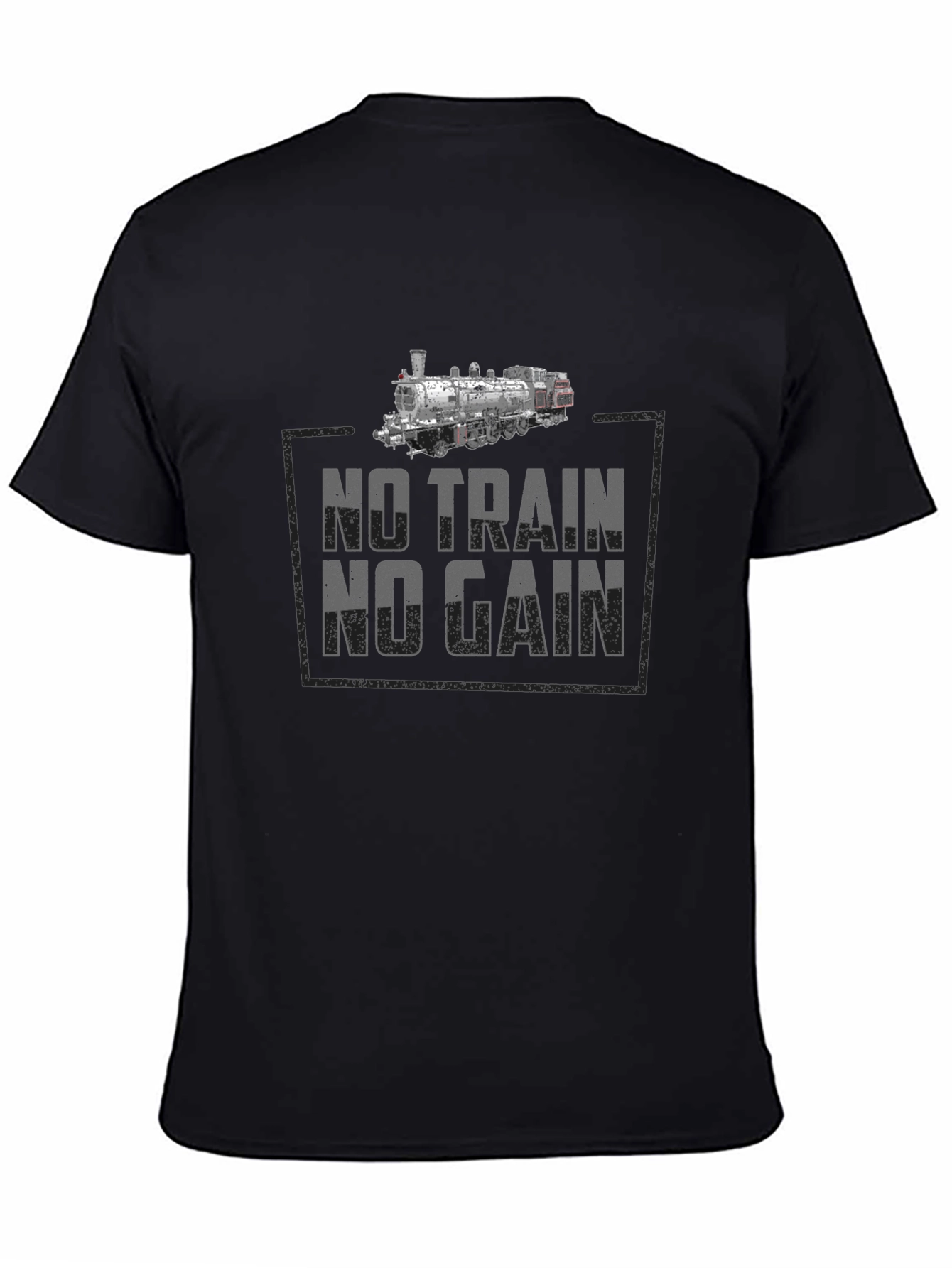 No Train No Gain Graphic T-Shirt
