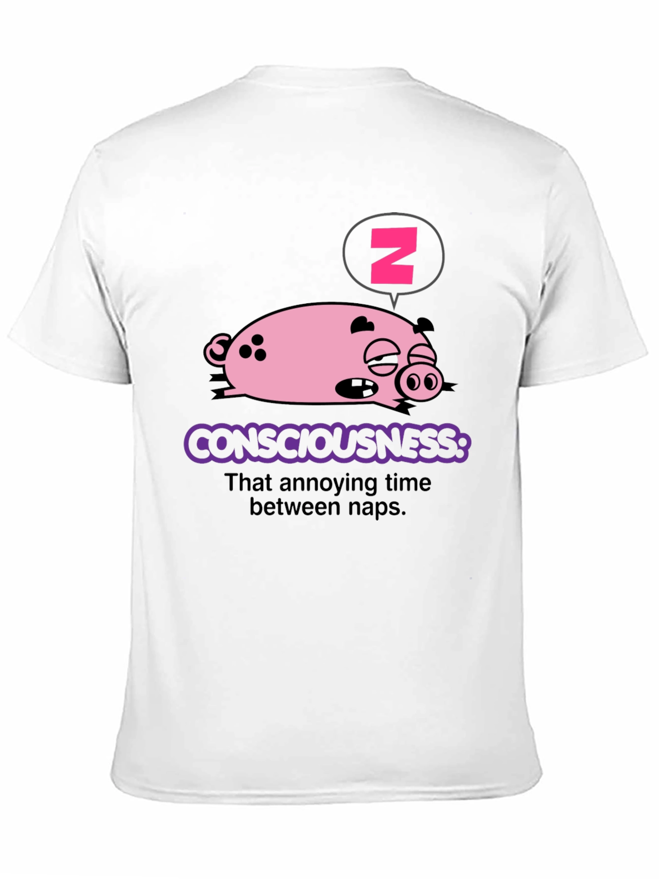 Consciousness Pig T-Shirt - Annoying Time Between Naps