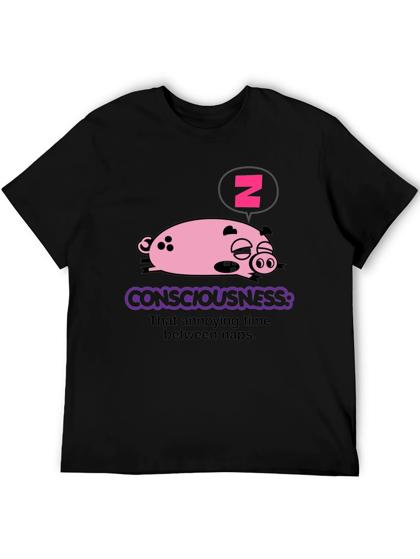 Consciousness Pig T-Shirt - Annoying Time Between Naps
