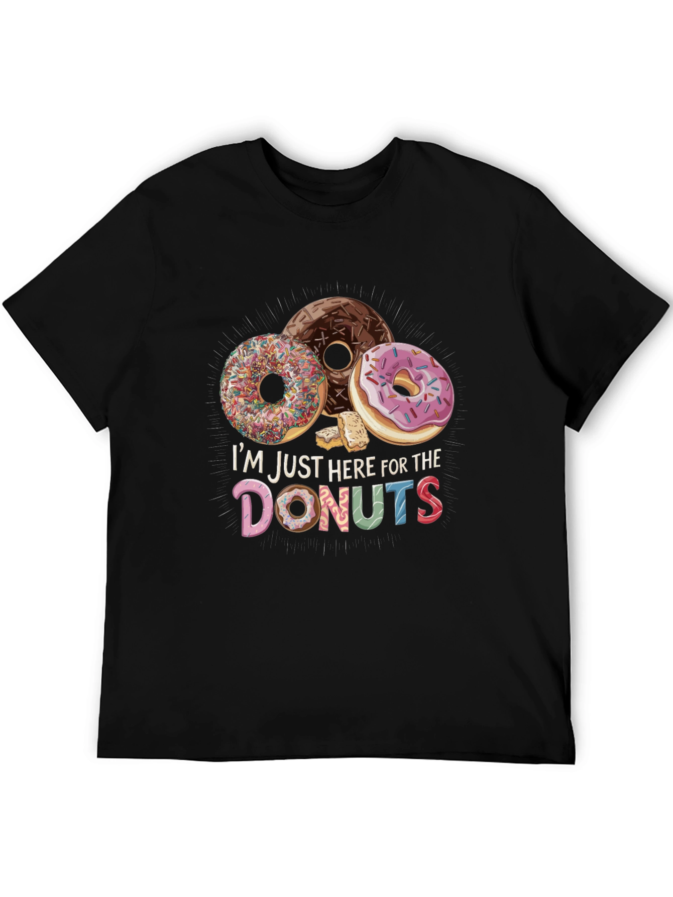 Im Just Here For The Donuts T-Shirt