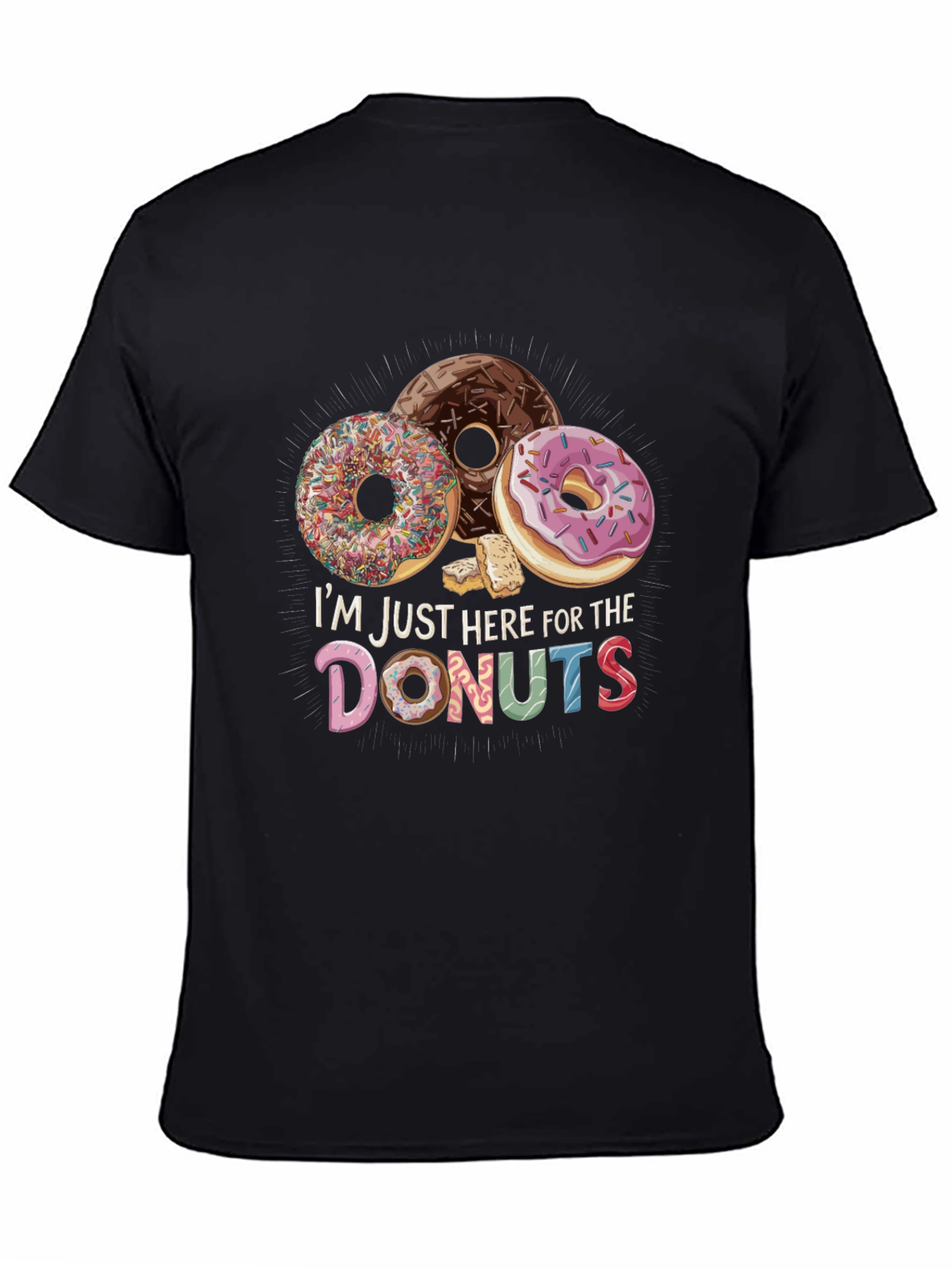 Im Just Here For The Donuts T-Shirt