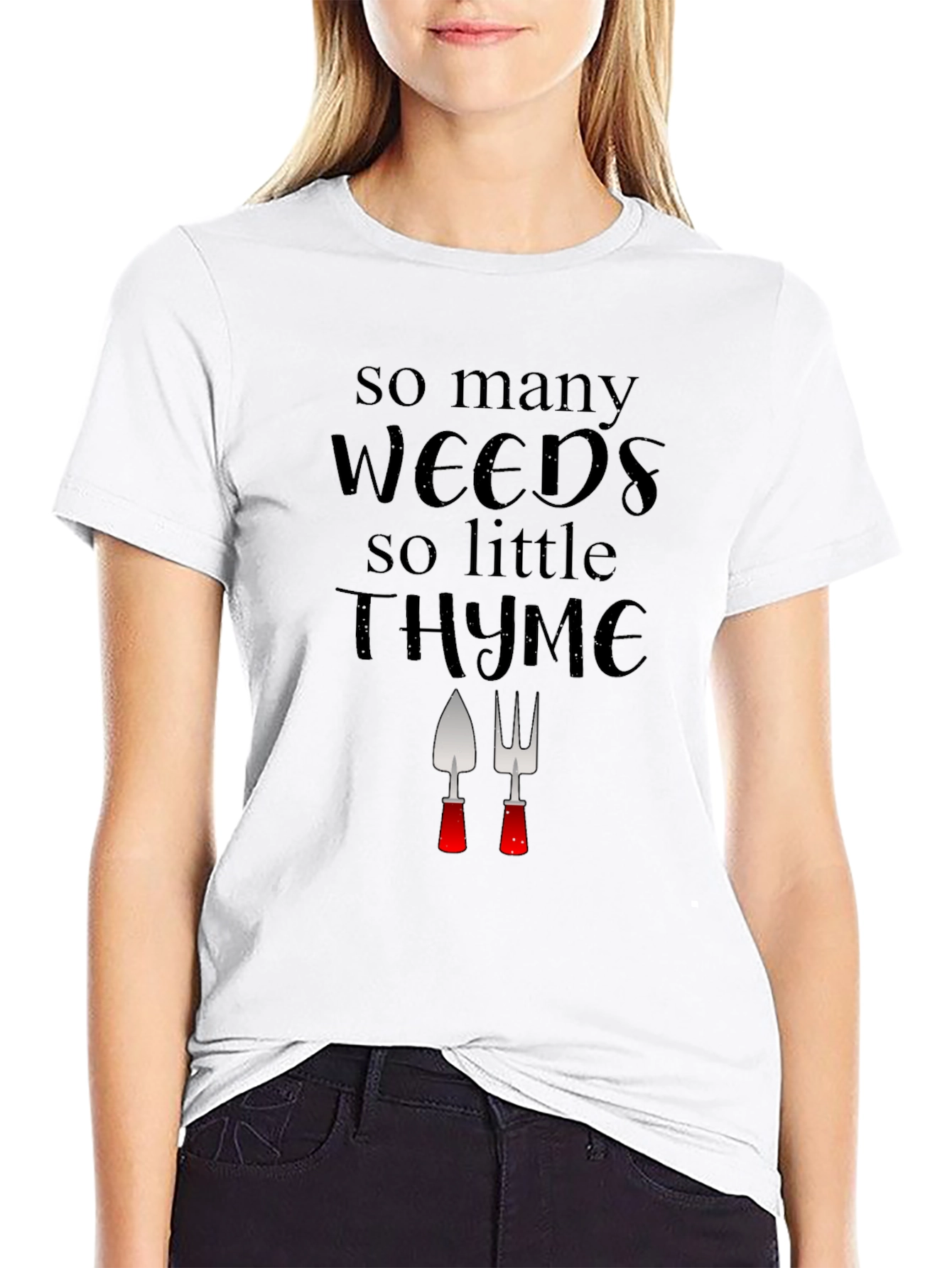 Gardening Humor T-Shirt: Weeds & Thyme