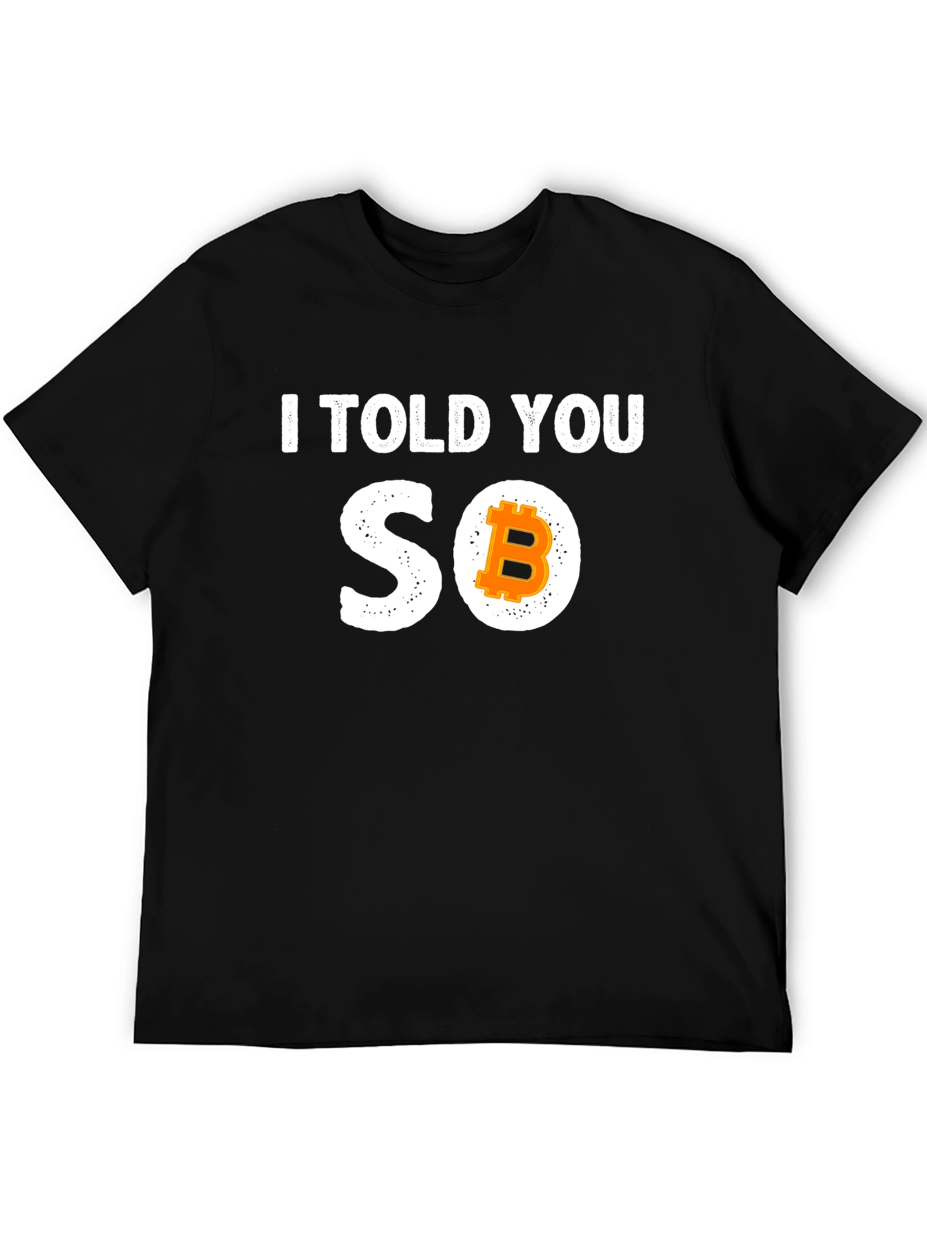 Bitcoin I Told You So Graphic Tee