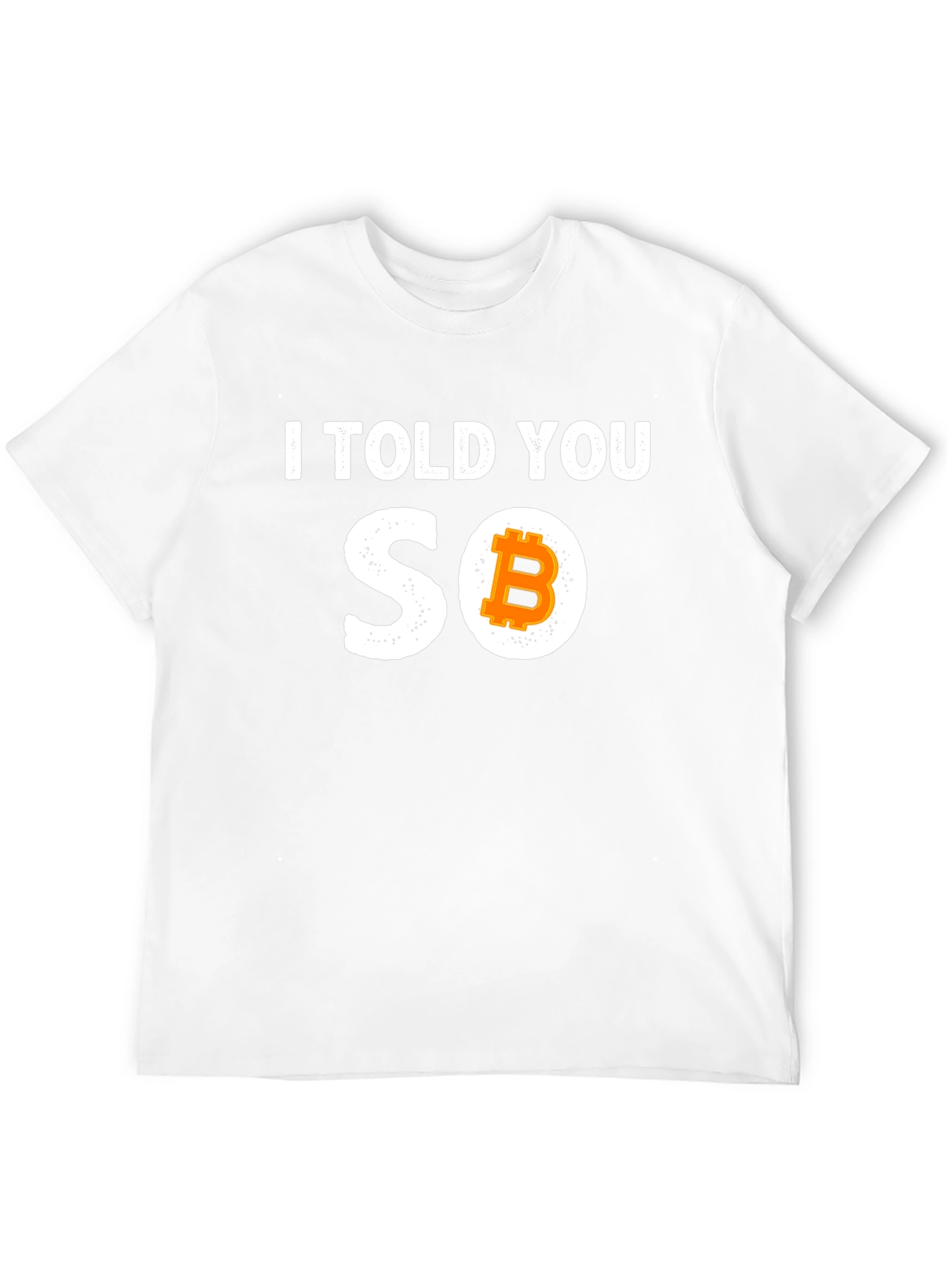 Bitcoin I Told You So Graphic Tee