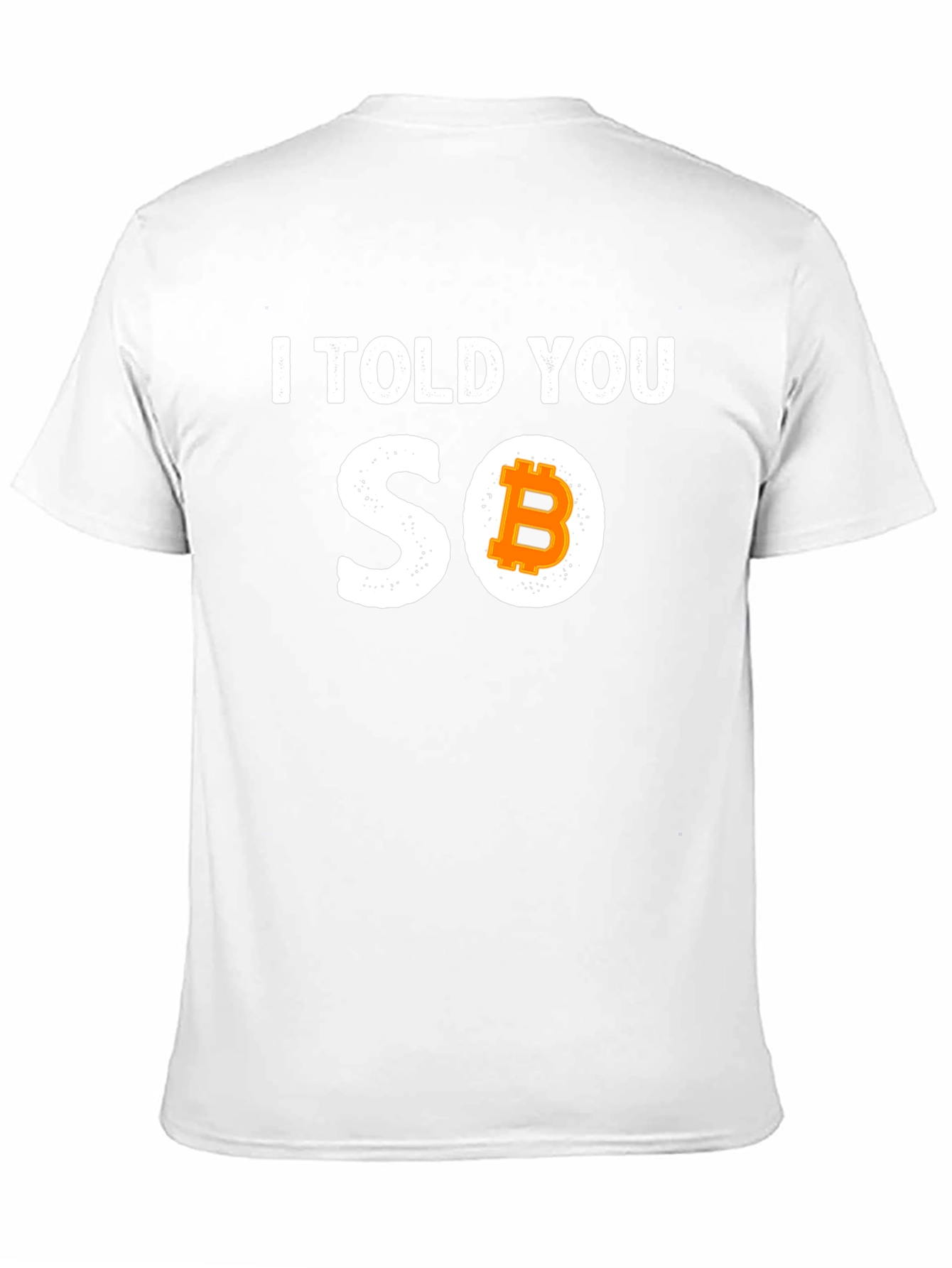 Bitcoin I Told You So Graphic Tee