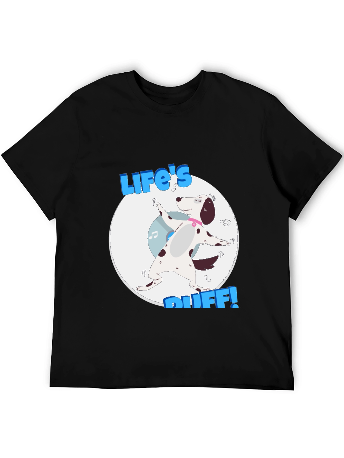 Lifes Ruff T-Shirt - Dalmatian Dog Graphic Tee
