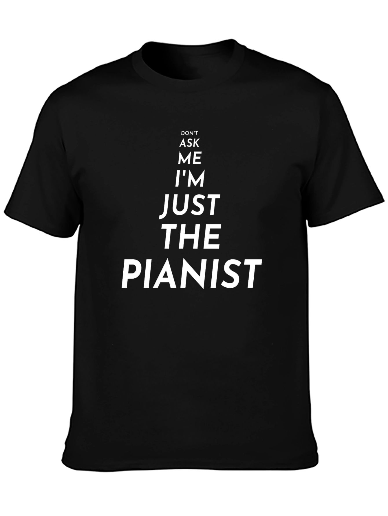 Just The Pianist Funny Musician T-Shirt