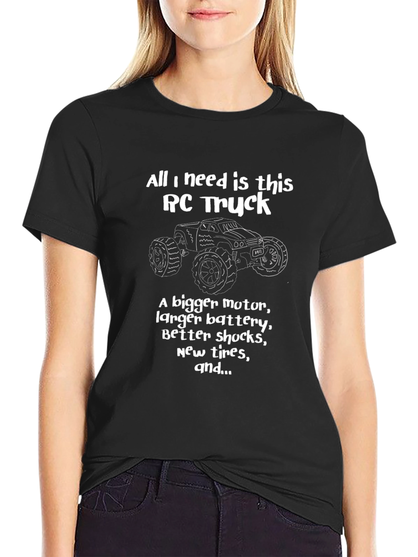 RC Truck T-Shirt: Bigger Motor Better Shocks!