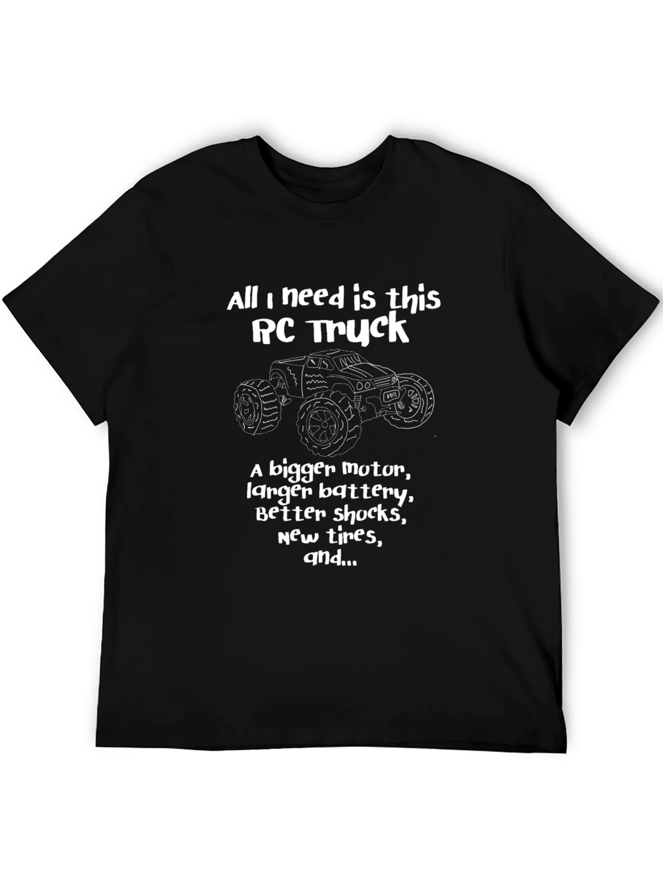 RC Truck T-Shirt: Bigger Motor Better Shocks!