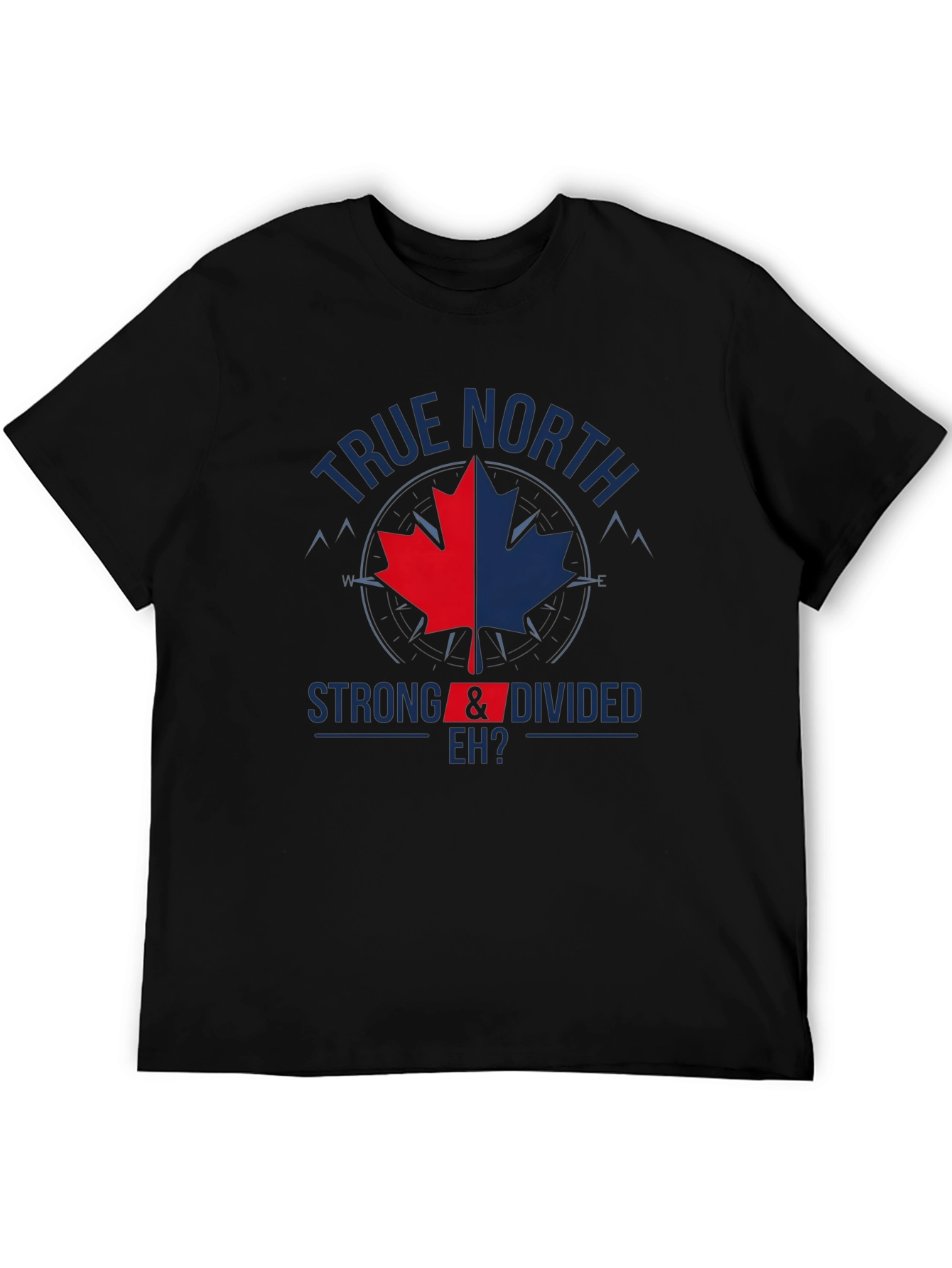True North Strong & Divided Eh? T-Shirt