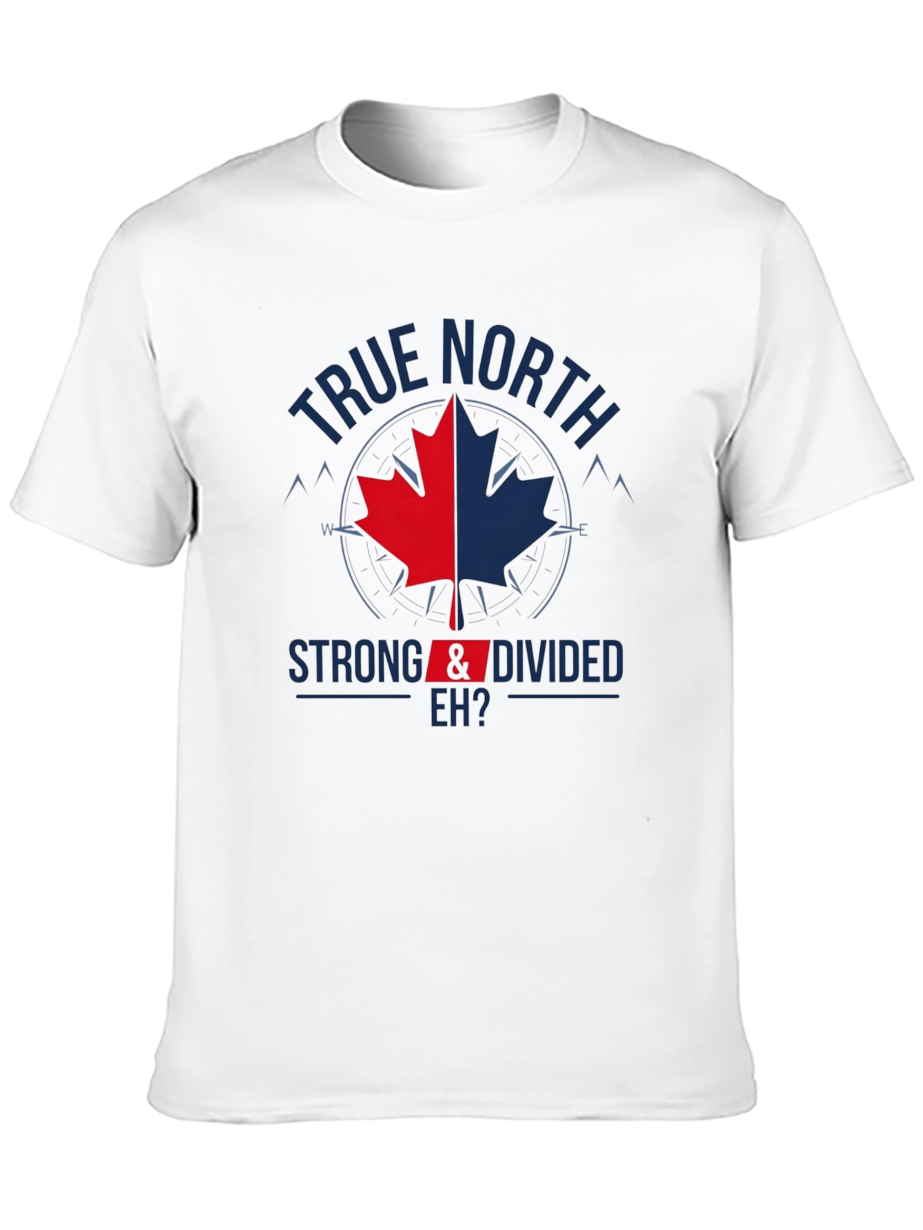 True North Strong & Divided Eh? T-Shirt