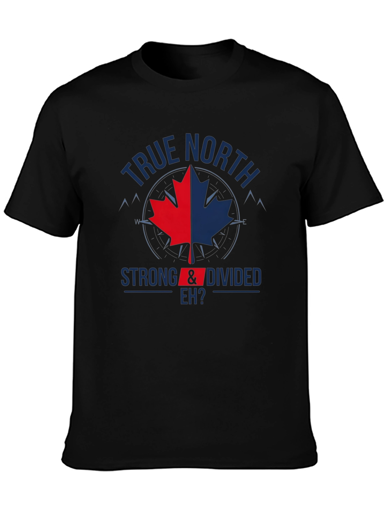 True North Strong & Divided Eh? T-Shirt
