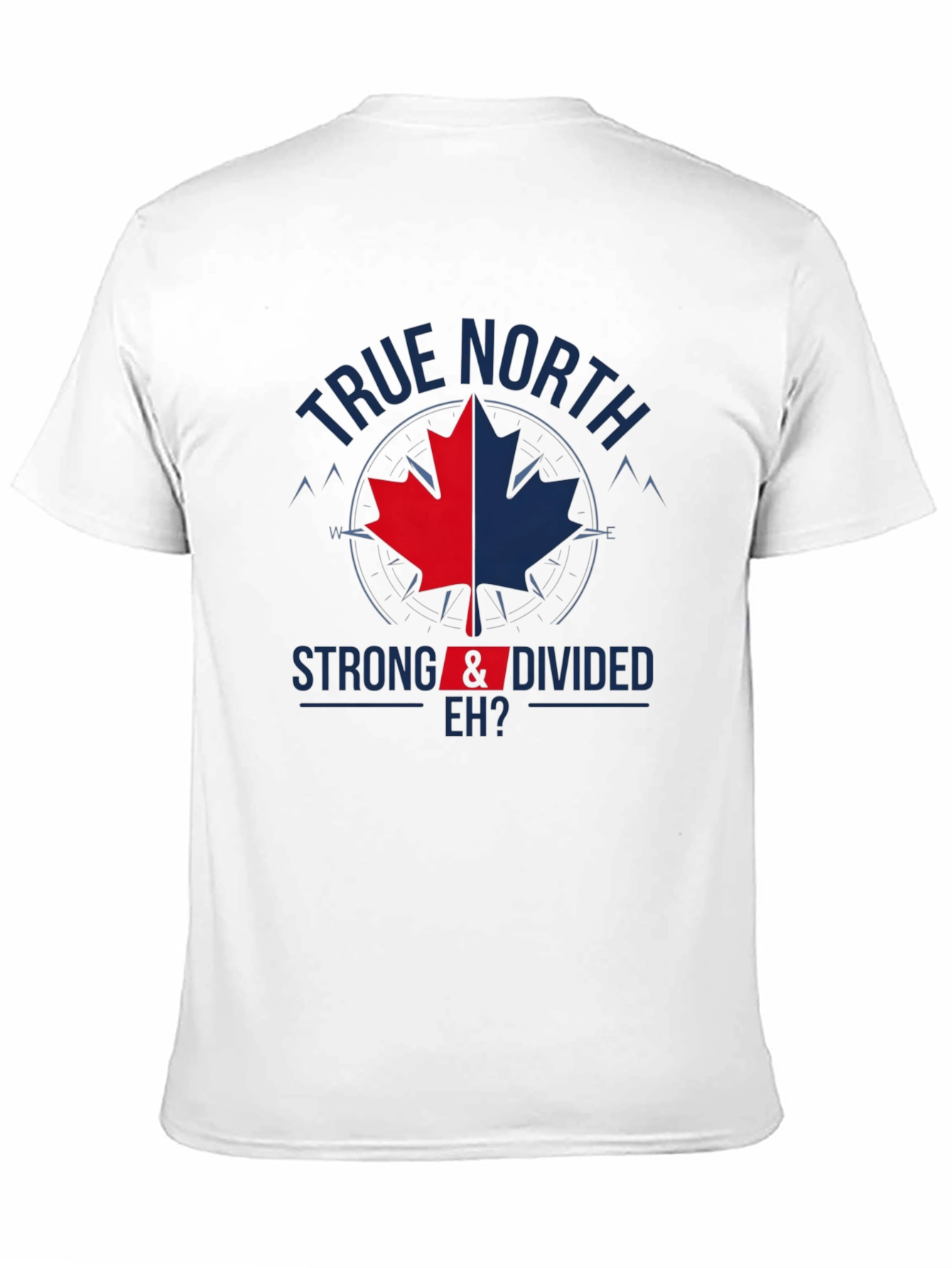 True North Strong & Divided Eh? T-Shirt