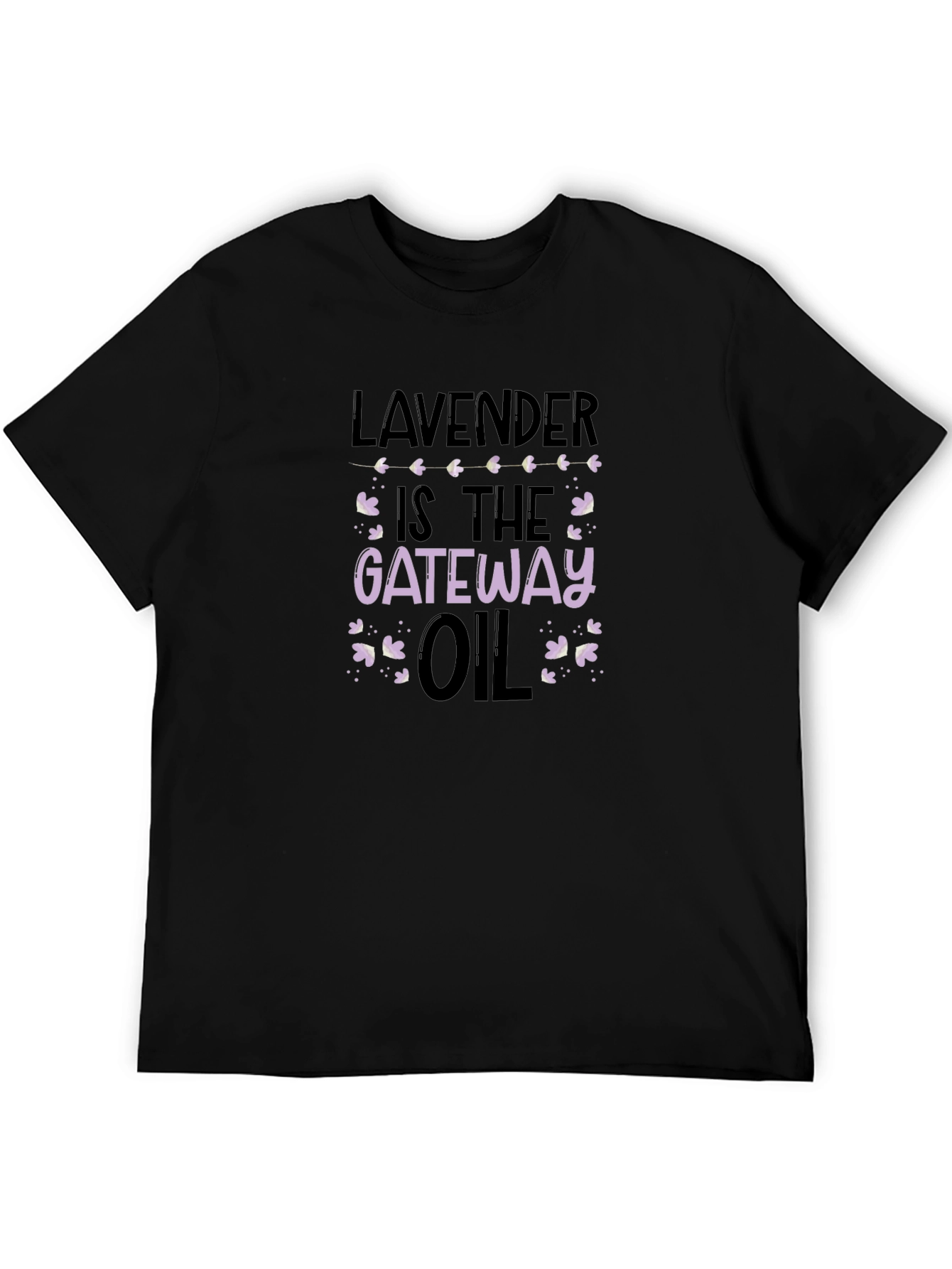 Lavender is the Gateway Oil T-Shirt