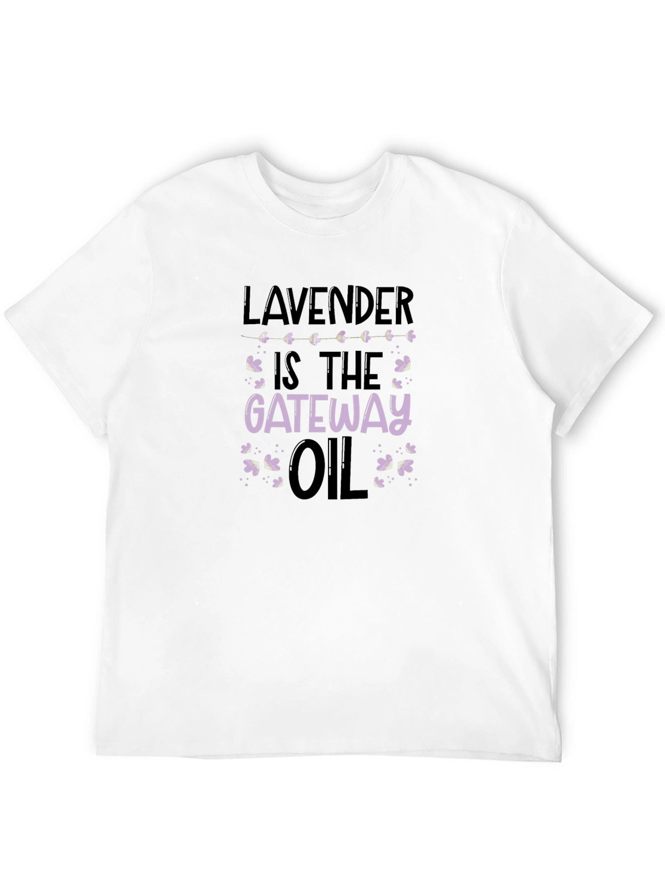 Lavender is the Gateway Oil T-Shirt