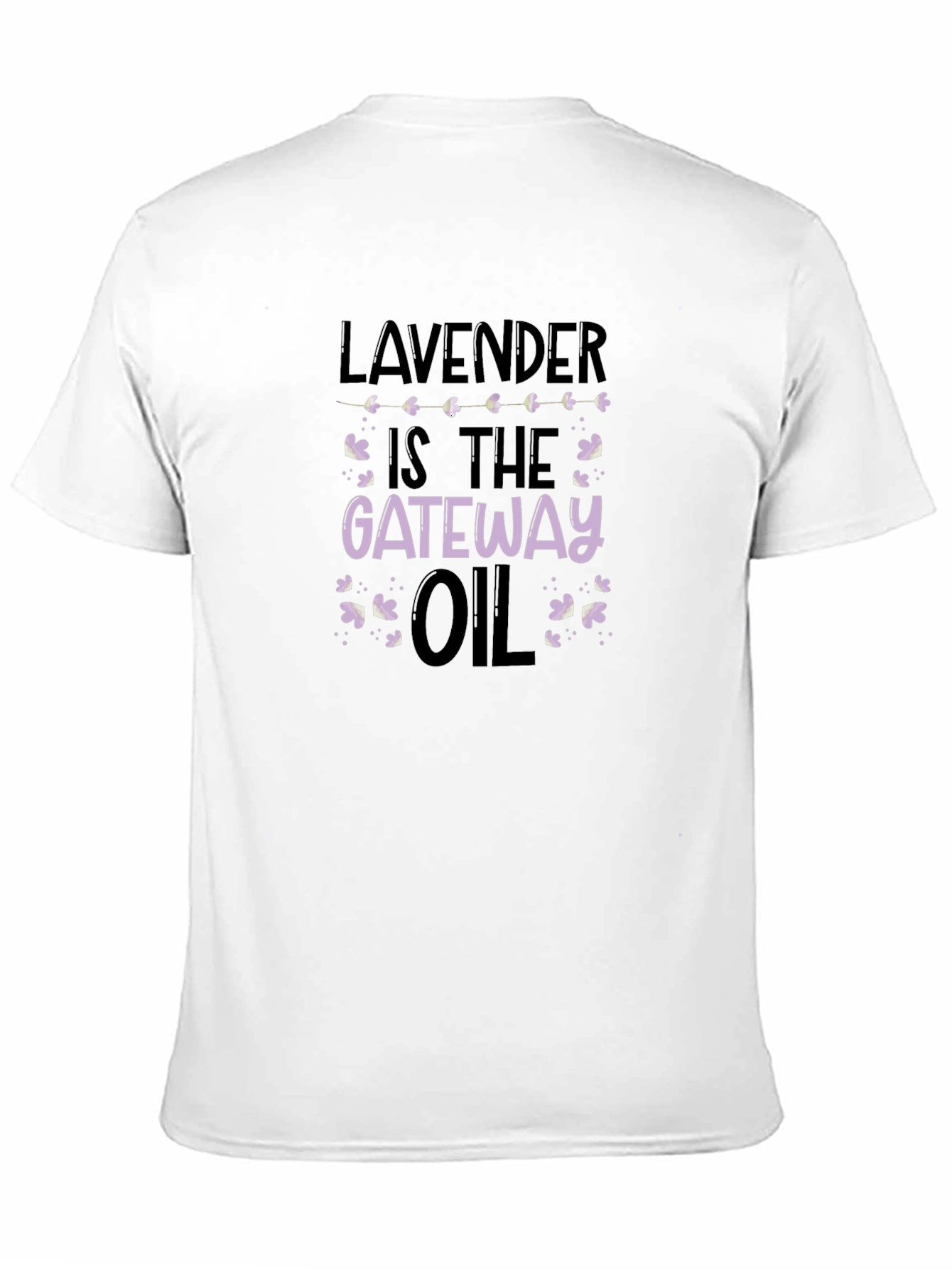 Lavender is the Gateway Oil T-Shirt