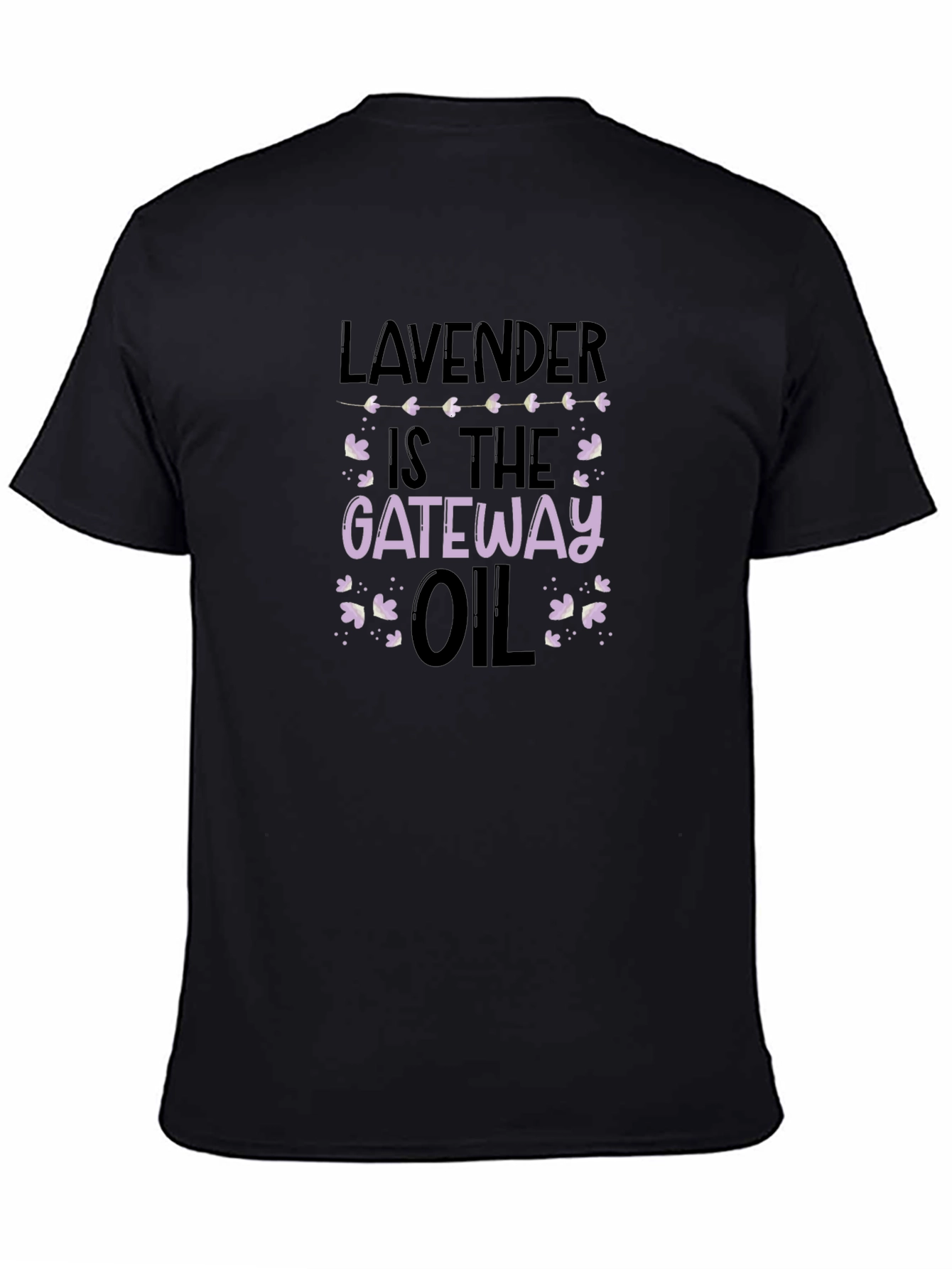 Lavender is the Gateway Oil T-Shirt