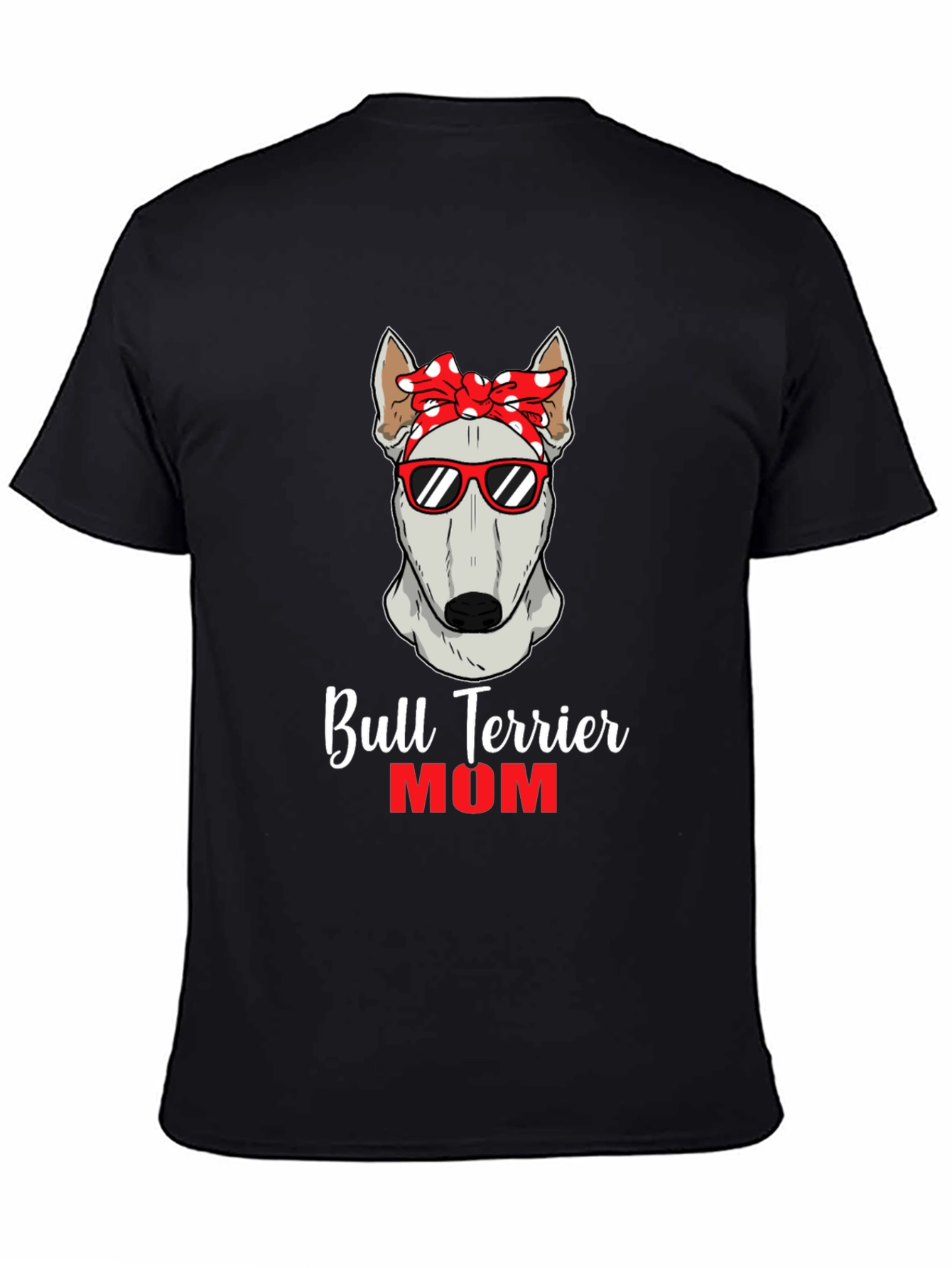 Bull Terrier Mom T-Shirt - Dog Lover Tee