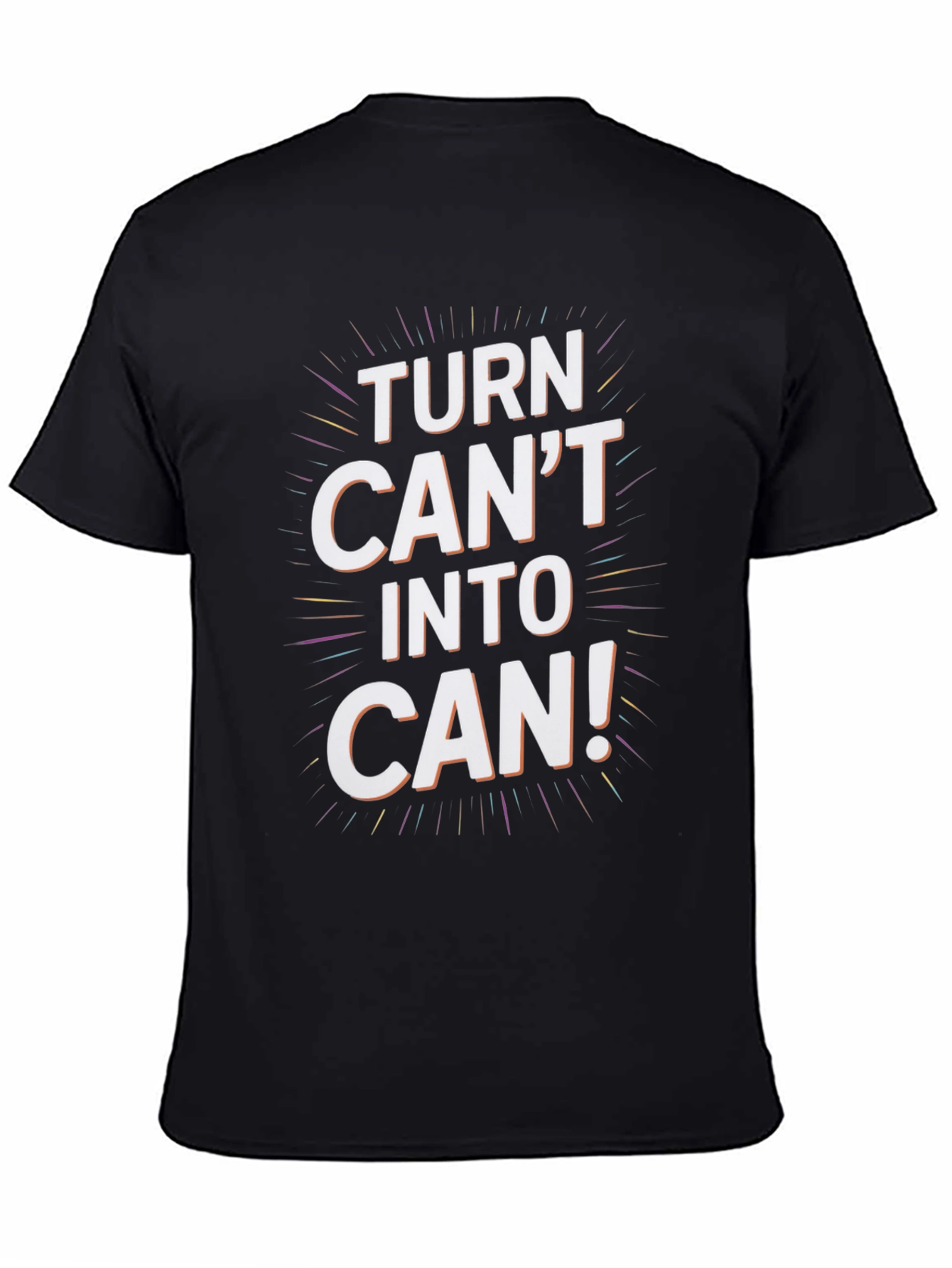 Inspirational Turn Cant Into Can Graphic Tee