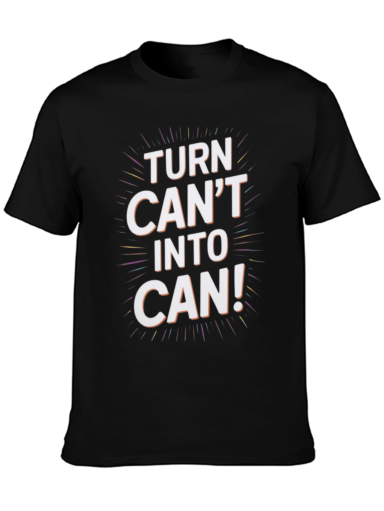 Inspirational Turn Cant Into Can Graphic Tee