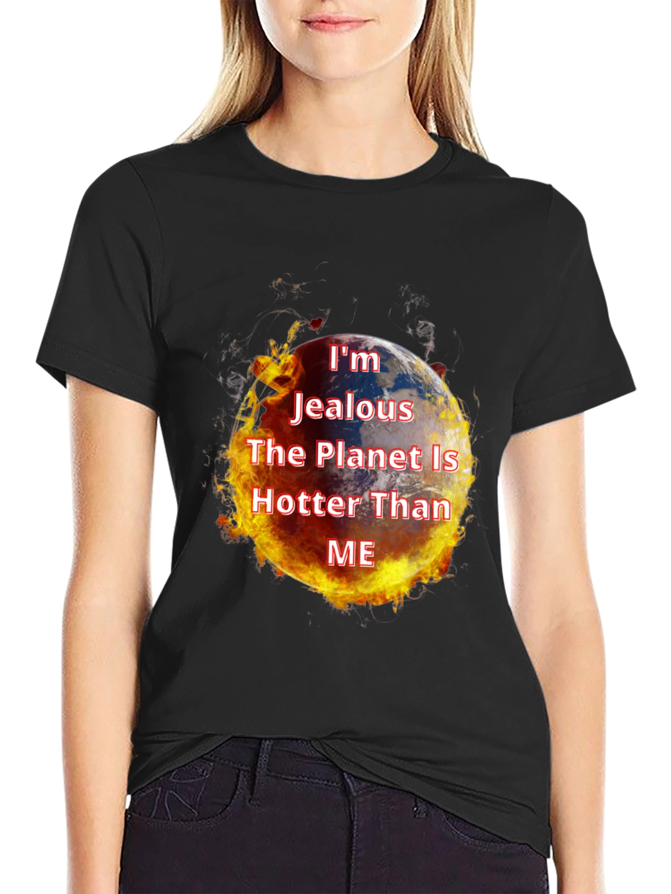 Im Jealous Planet Hotter T-Shirt - Global Warming Tee