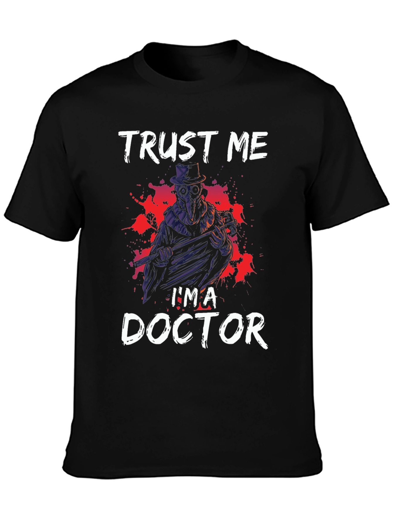Trust Me Im a Doctor T-Shirt