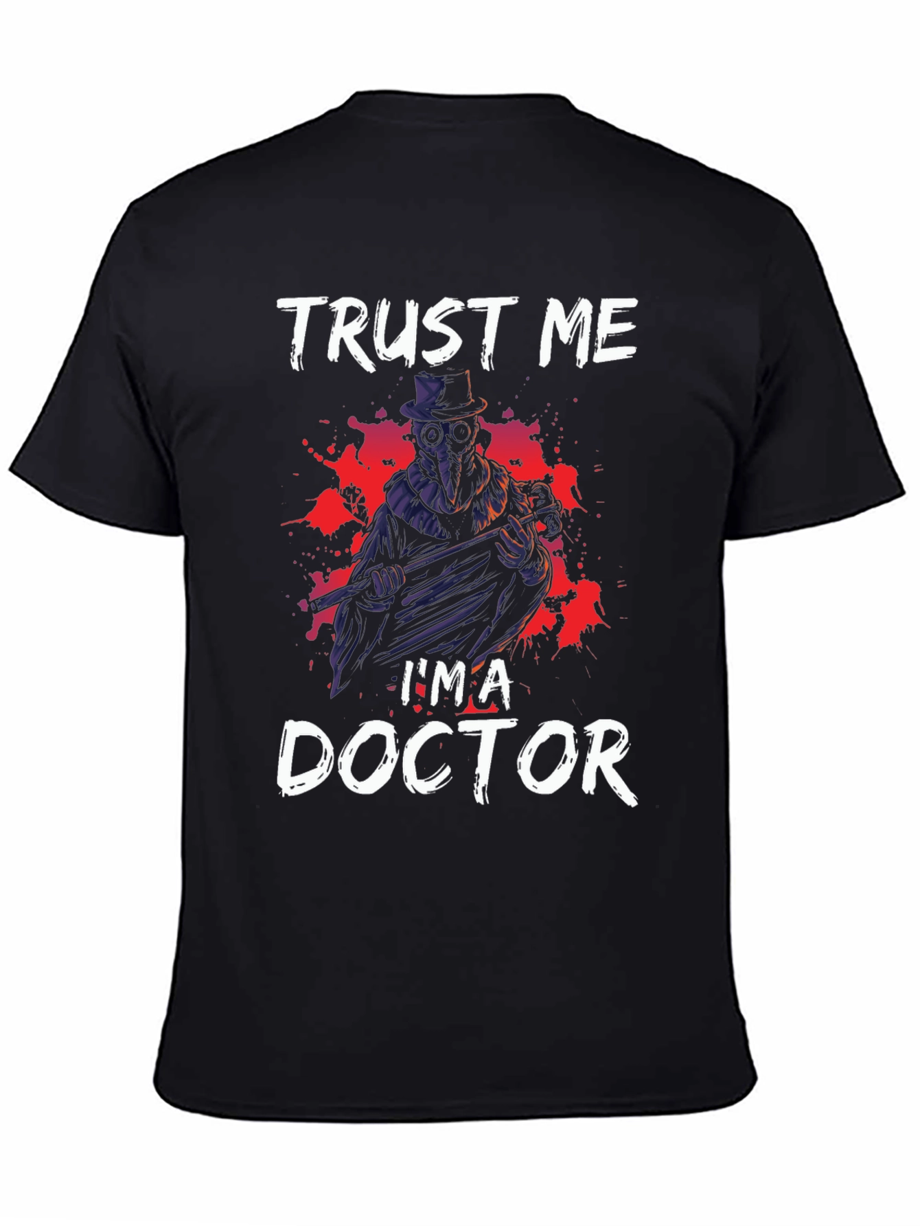 Trust Me Im a Doctor T-Shirt