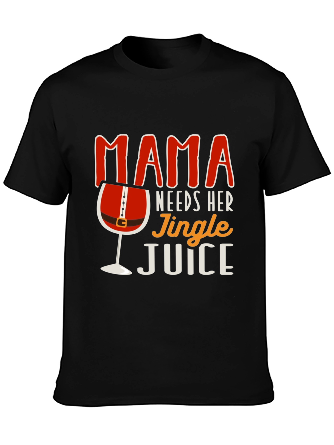 Mama Needs Her Jingle Juice Funny Christmas T-Shirt