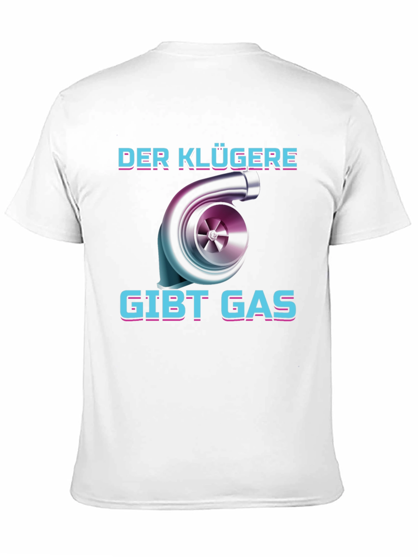 Der Klügere Gibt Gas T-Shirt - Turbo Engine Design