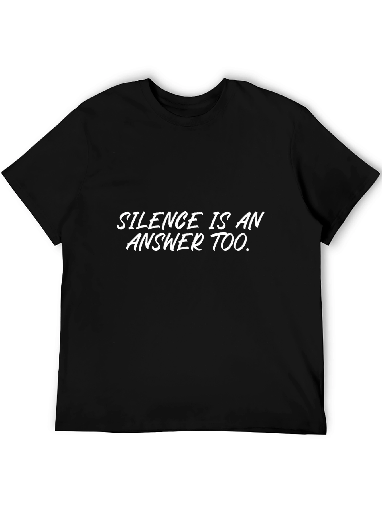 Silence Is An Answer Too T-Shirt