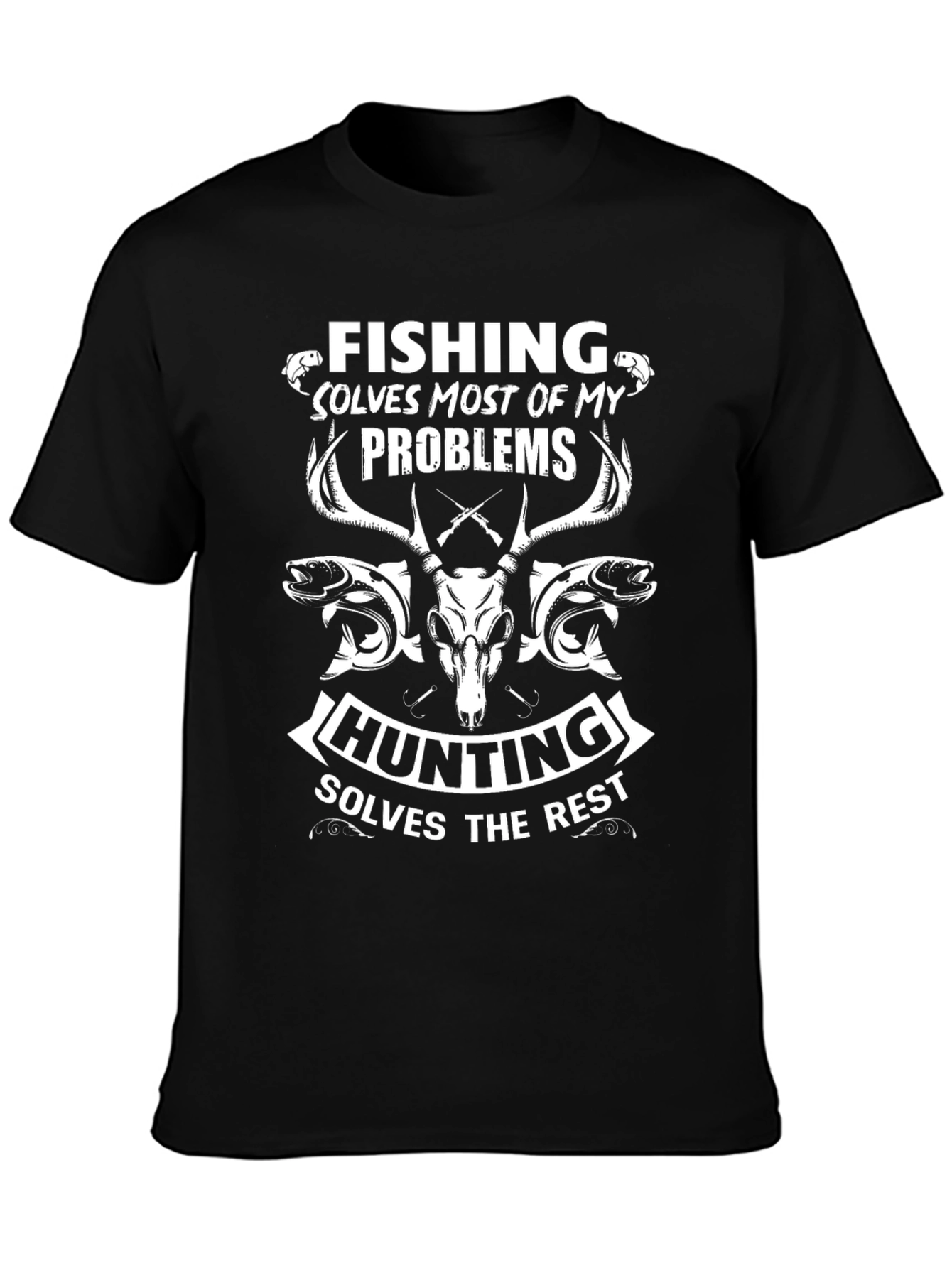Fishing and Hunting T-Shirt: Solves My Problems
