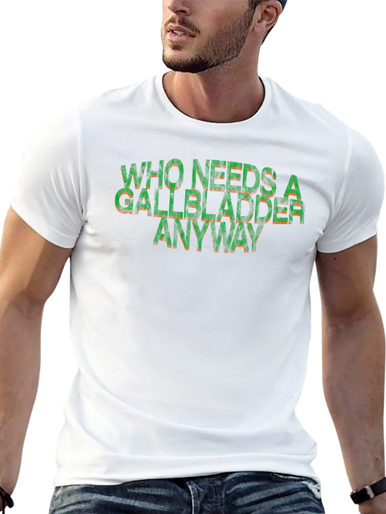 Who Needs a Gallbladder Anyway Funny T-Shirt