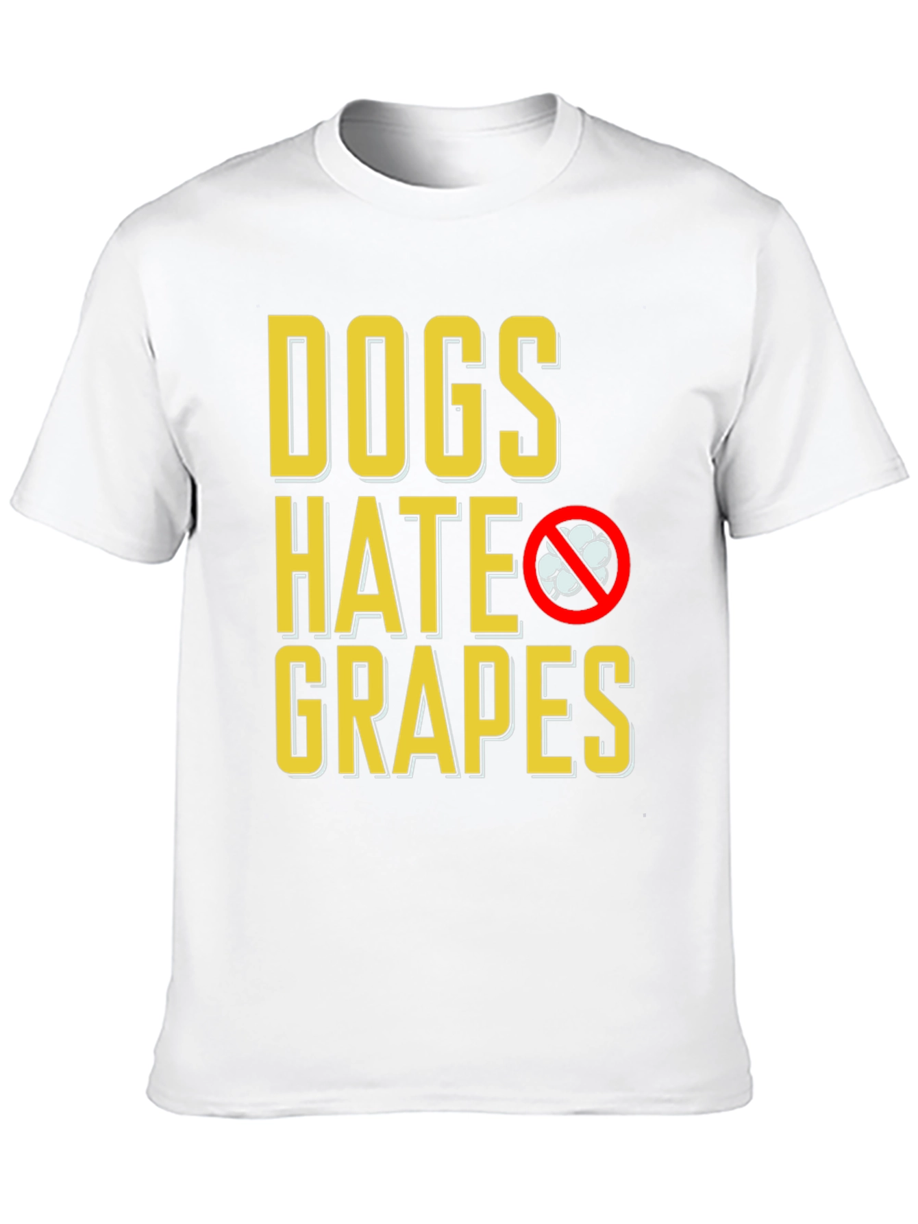 Dogs Hate Grapes T-Shirt - Funny Dog Lover Tee