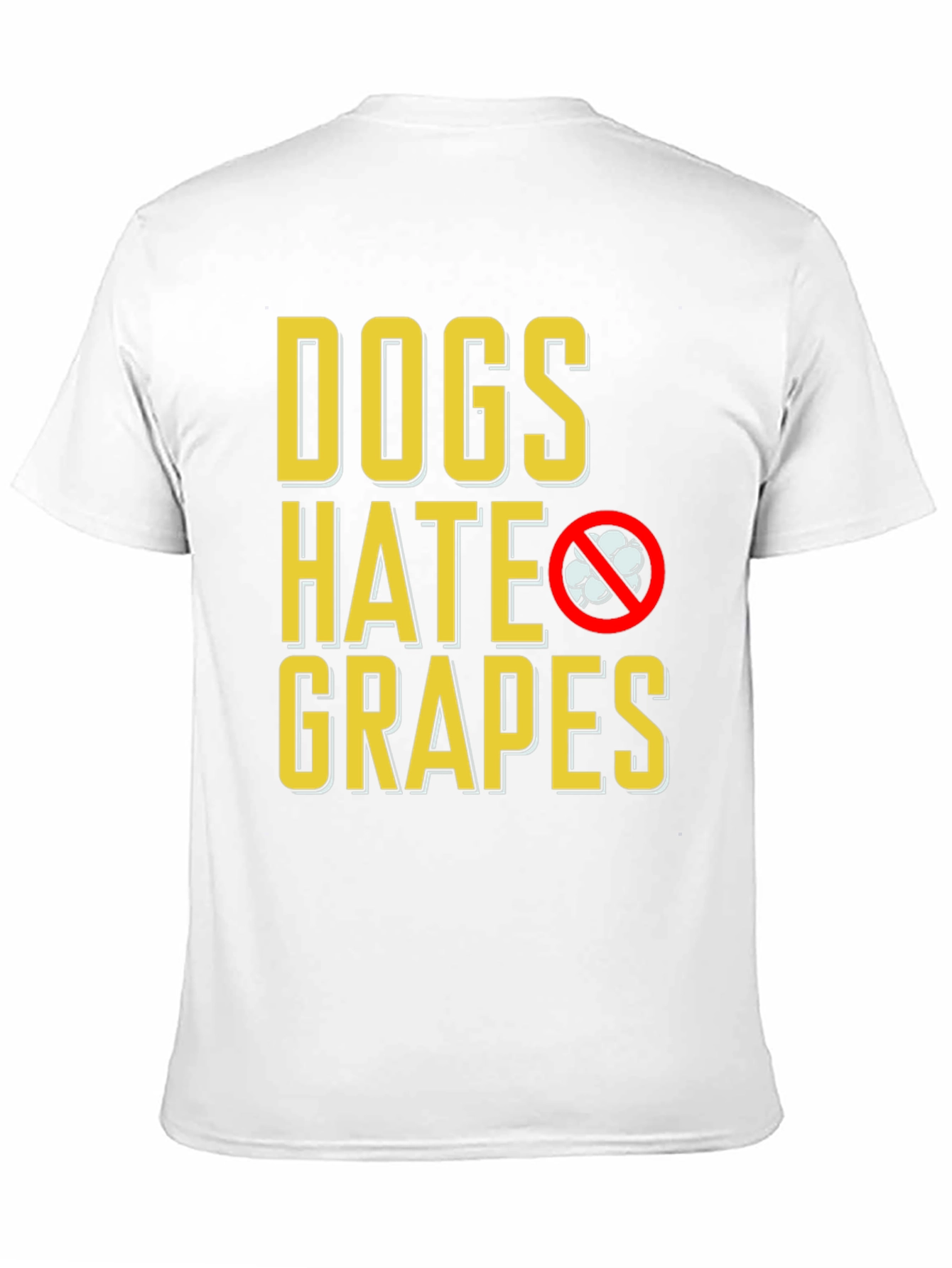 Dogs Hate Grapes T-Shirt - Funny Dog Lover Tee