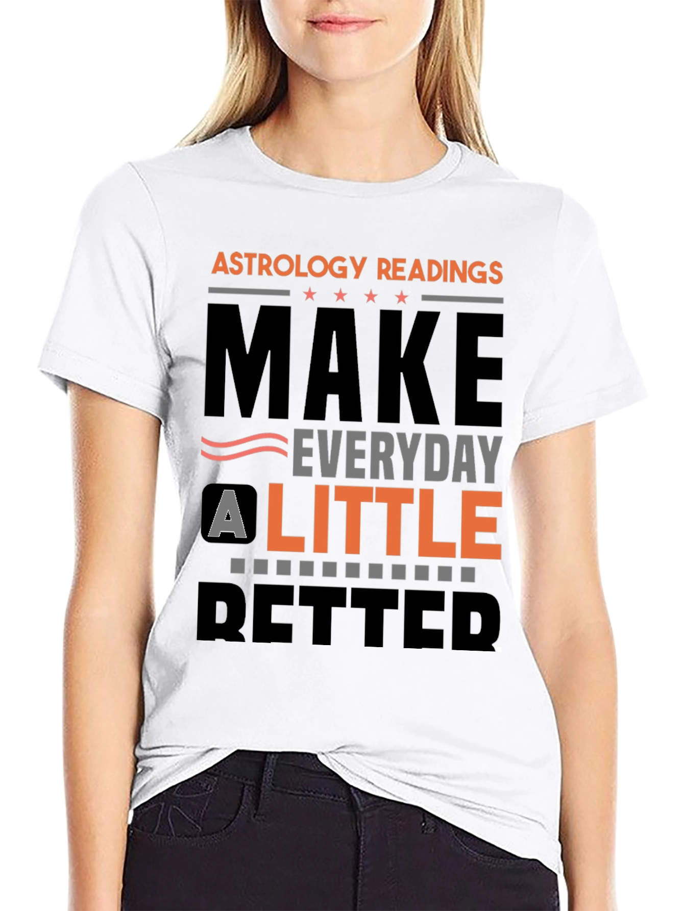 Astrology Readings Make Everyday A Little Better T-Shirt