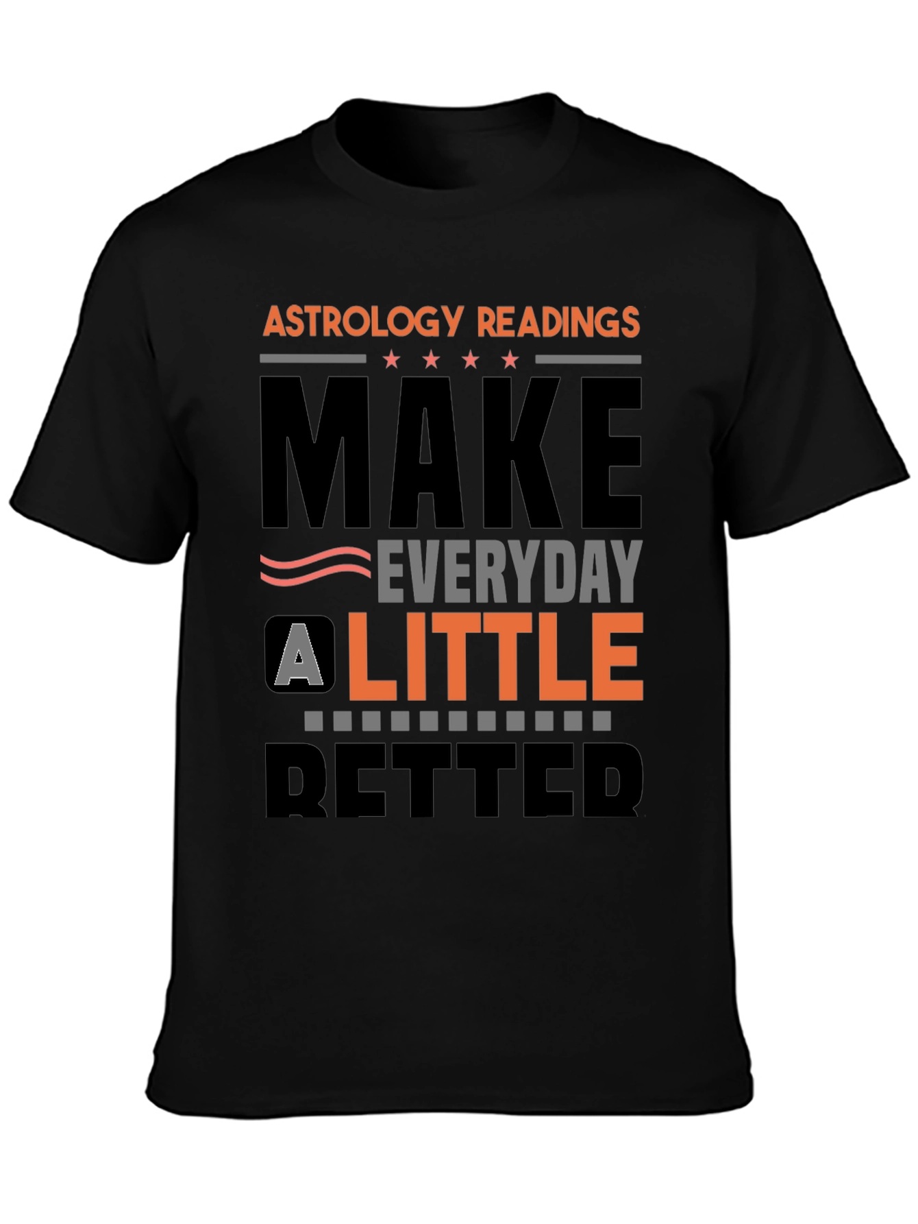Astrology Readings Make Everyday A Little Better T-Shirt