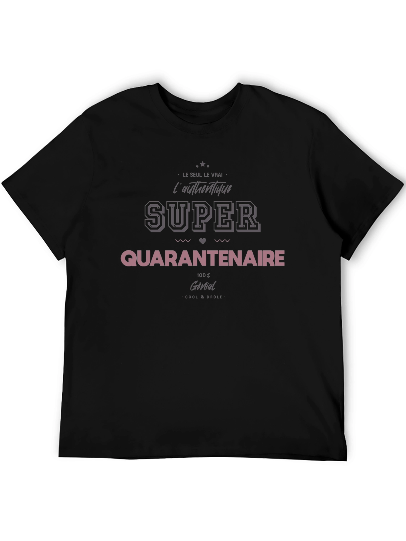 Super Quarantenaire T-Shirt - Authentic and Genial