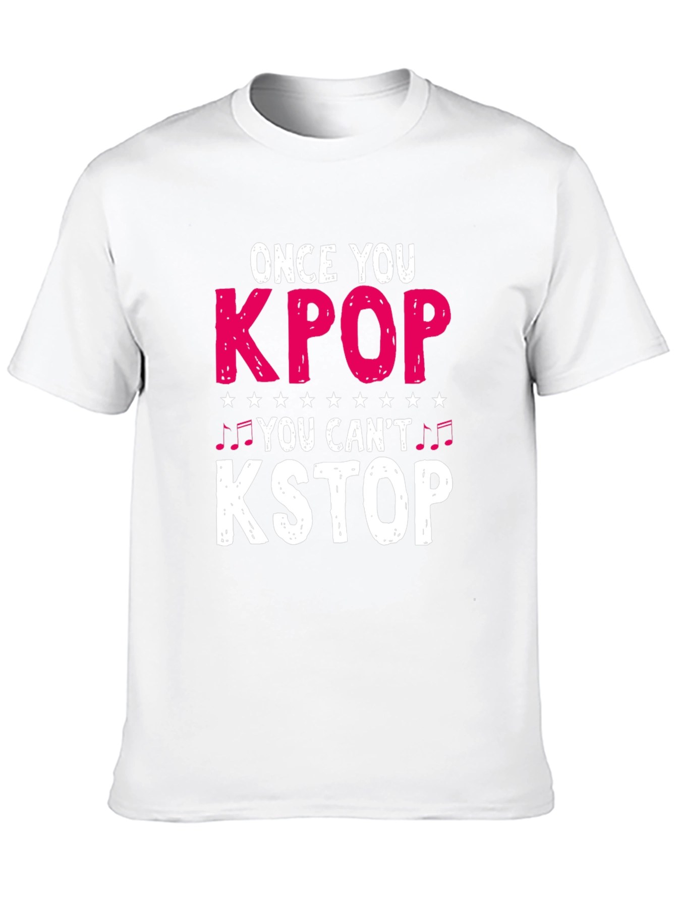 KPOP Fan T-Shirt: Once You KPOP You Cant KSTOP!