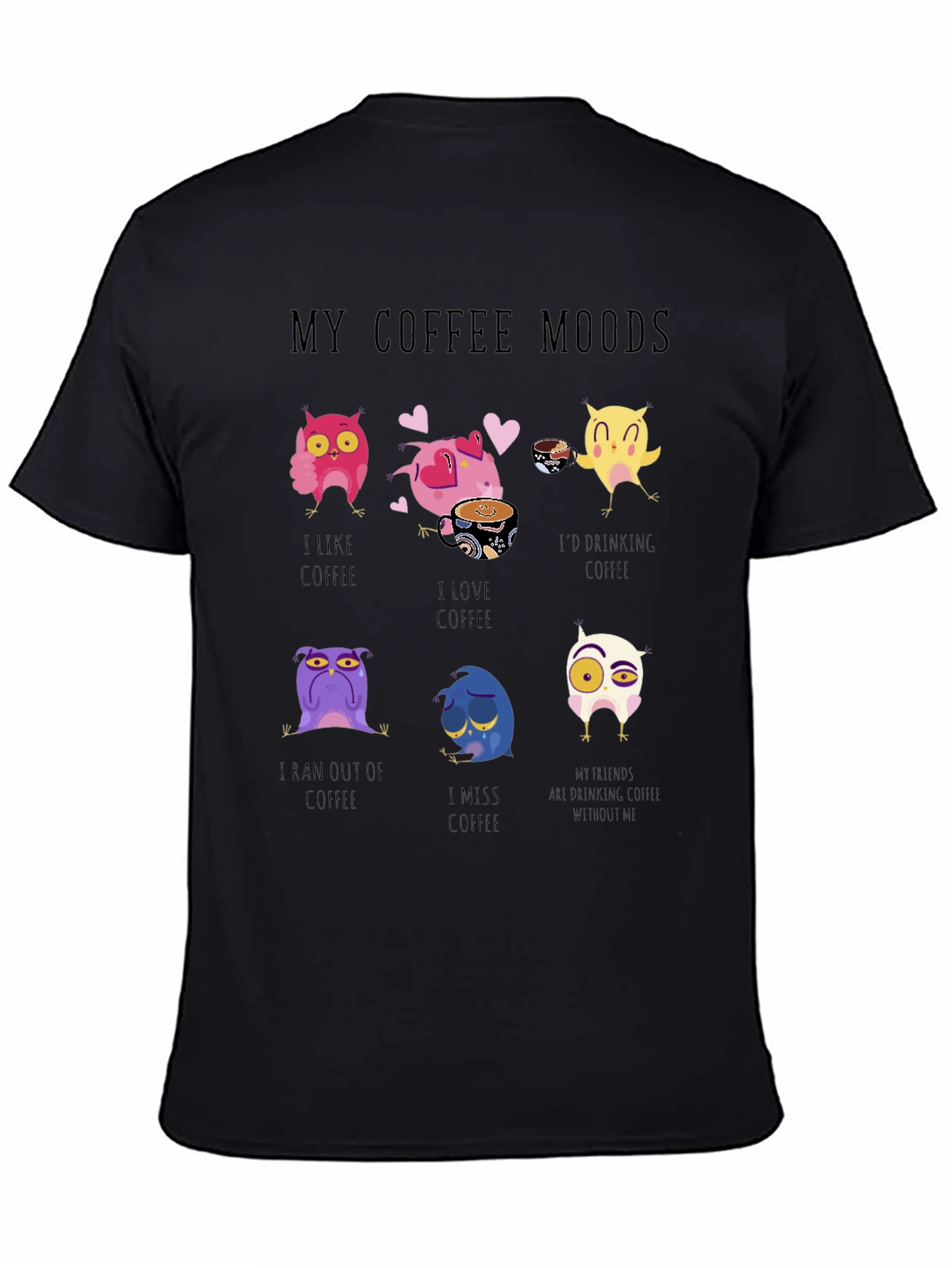My Coffee Moods Graphic T-Shirt - Owl Lover Edition