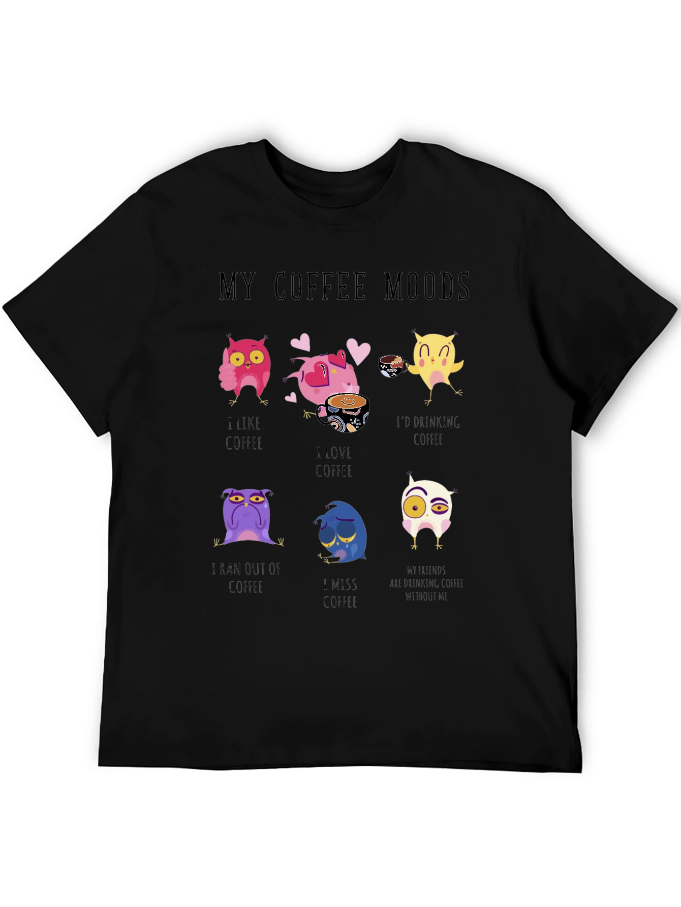 My Coffee Moods Graphic T-Shirt - Owl Lover Edition