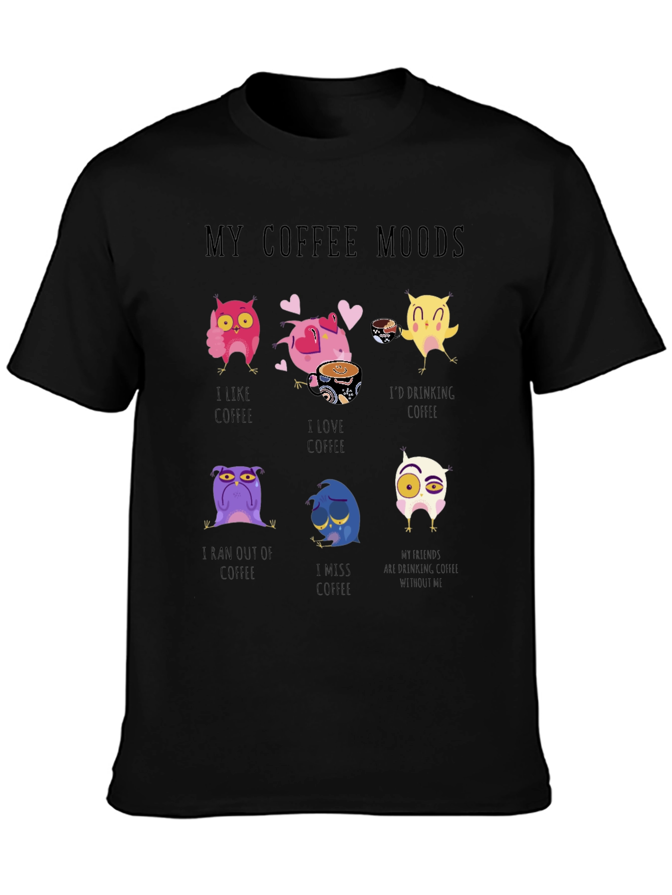 My Coffee Moods Graphic T-Shirt - Owl Lover Edition