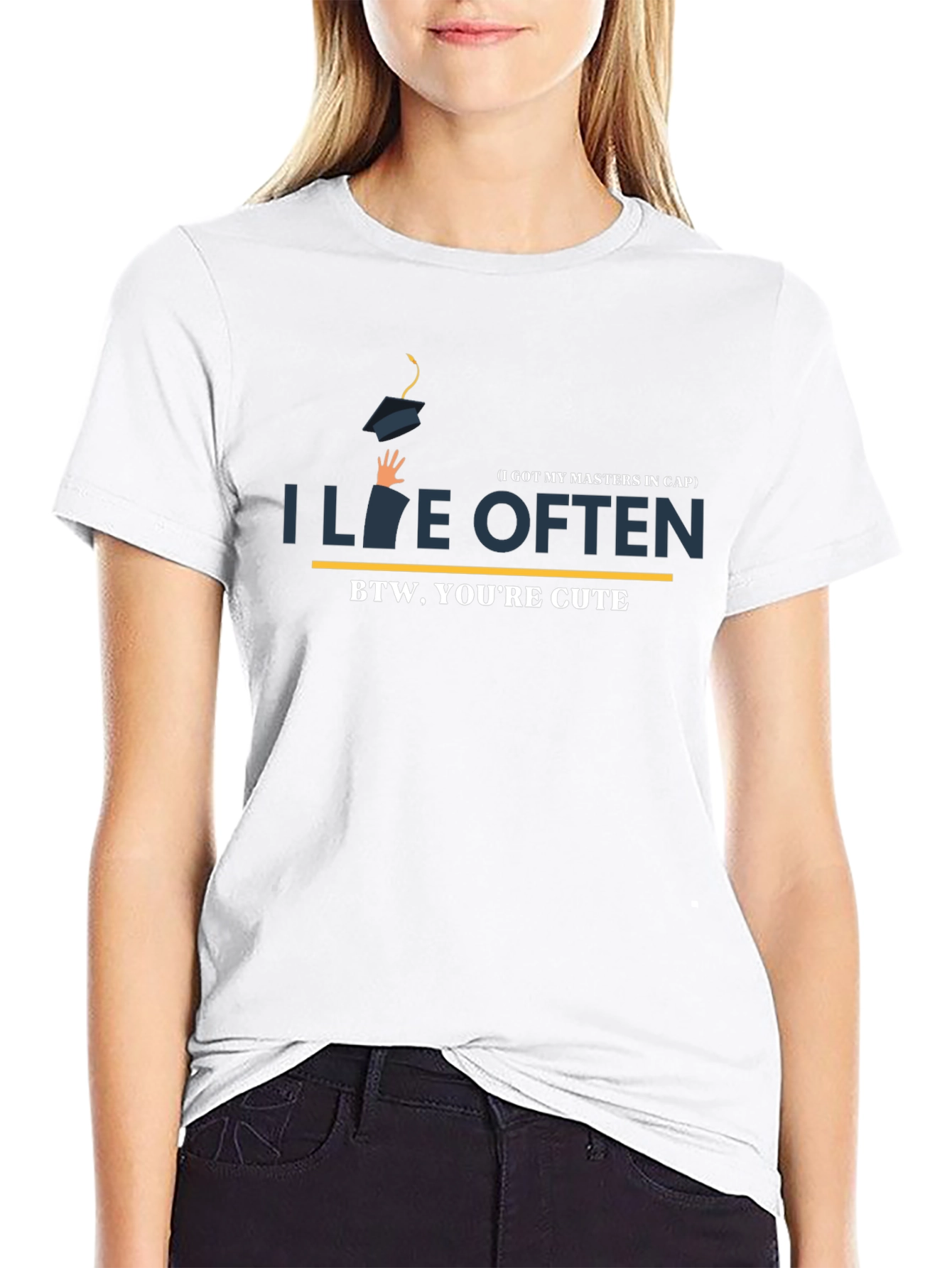I Live Often T-Shirt - BTW Youre Cute!