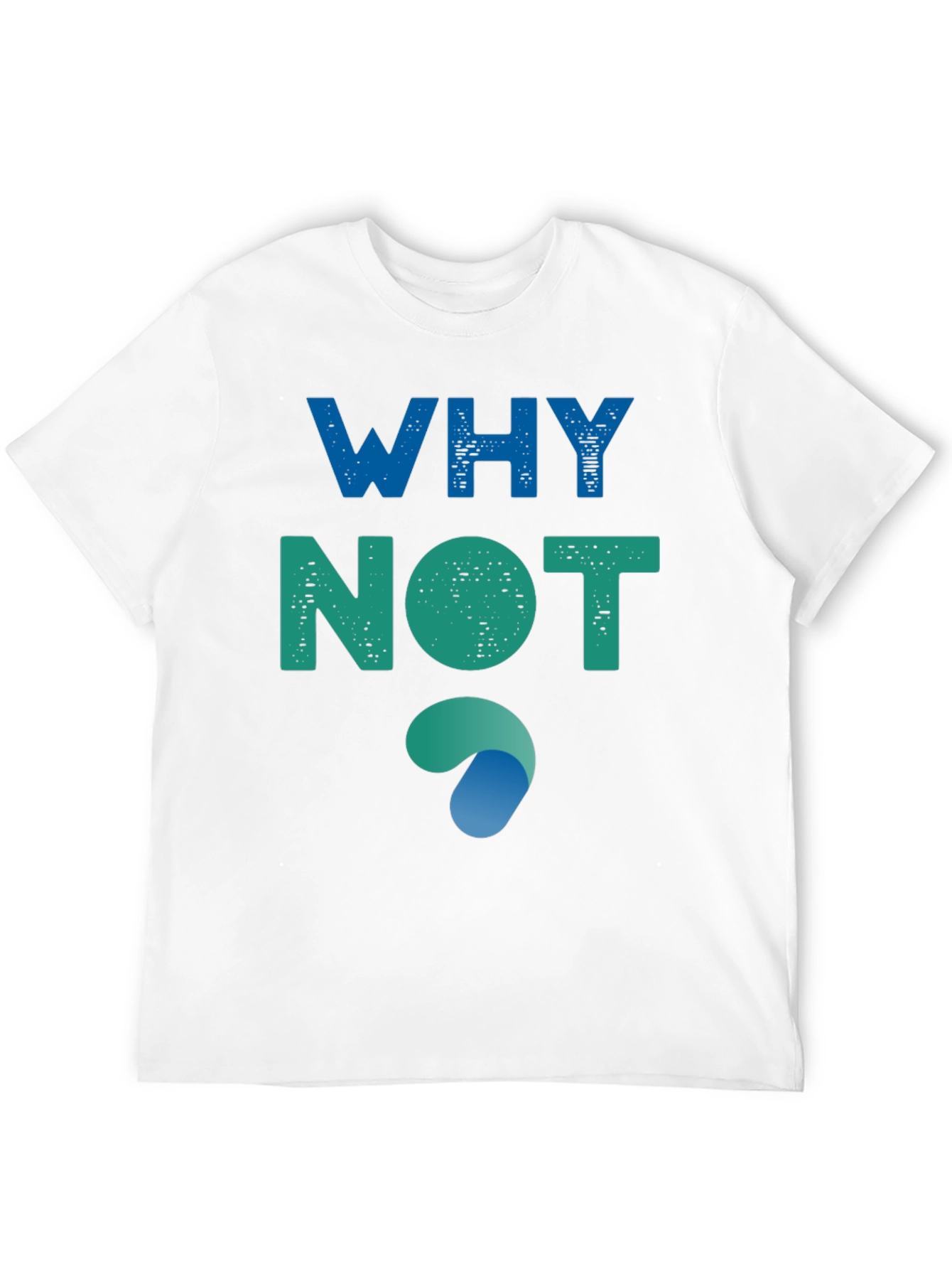 Why Not? Graphic Tee - Soft Cotton Blend