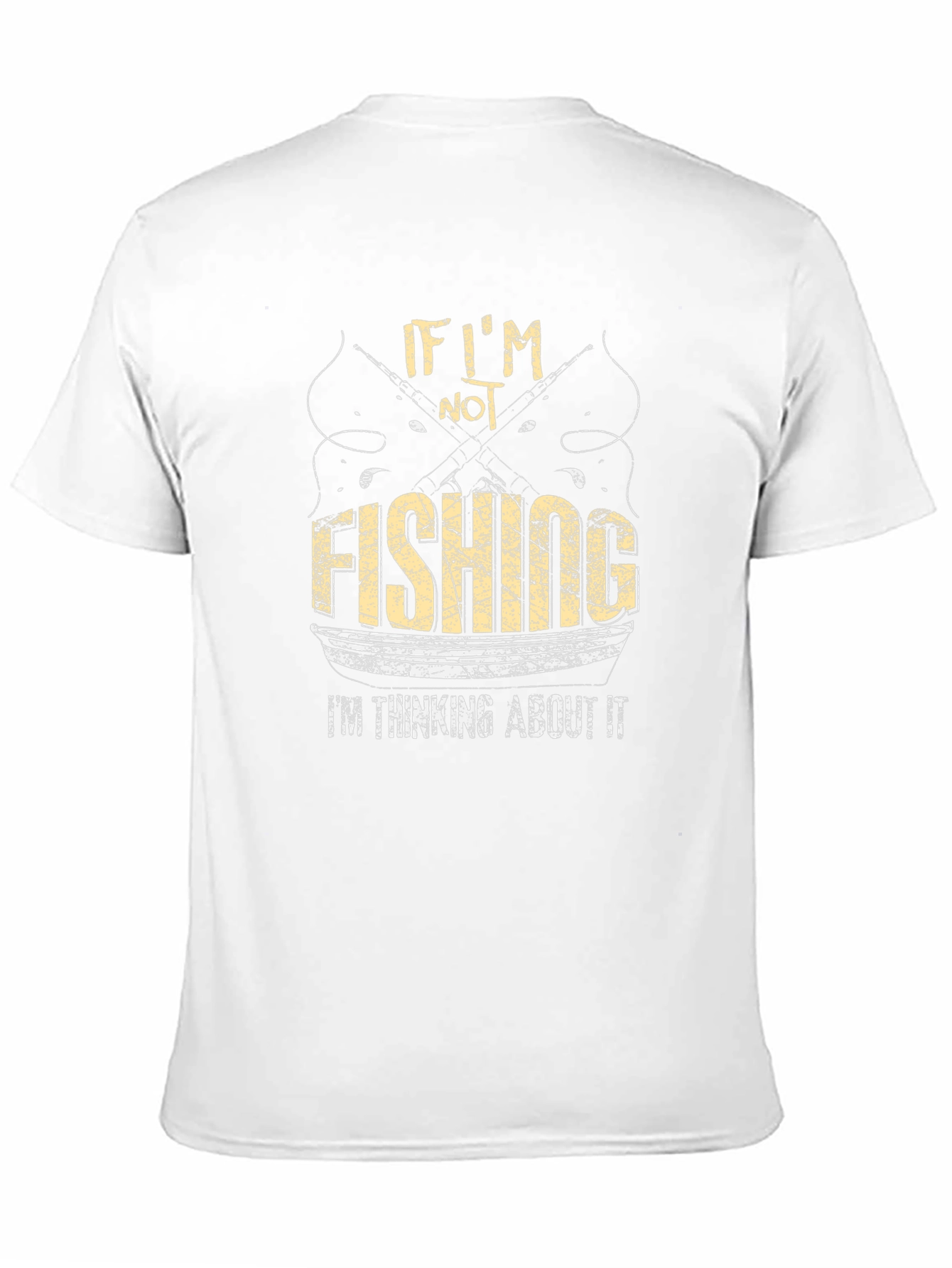 Fishing T-Shirt: If Im Not Fishing