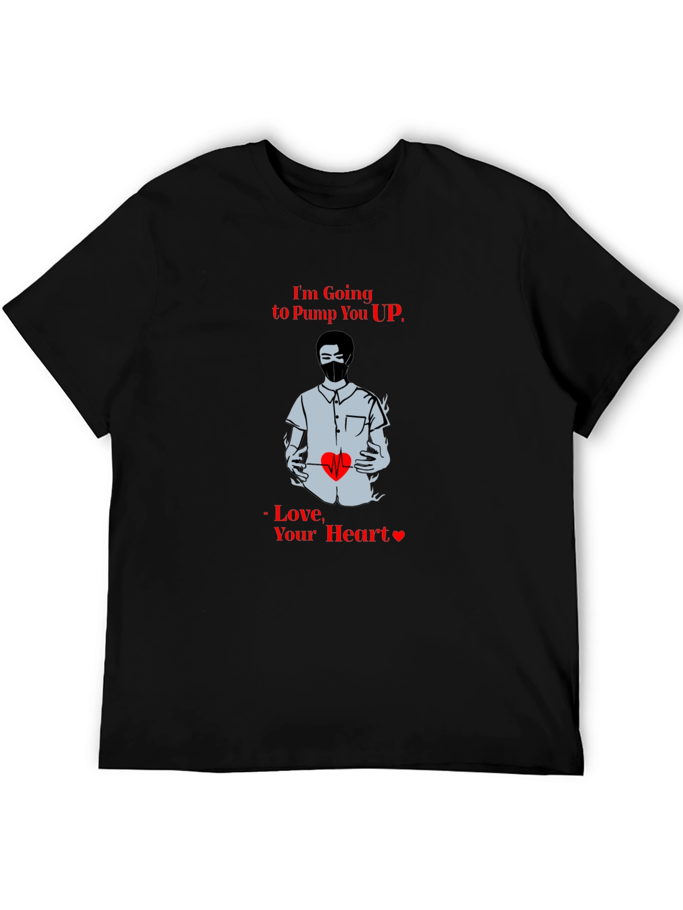 Im Going to Pump You Up T-Shirt