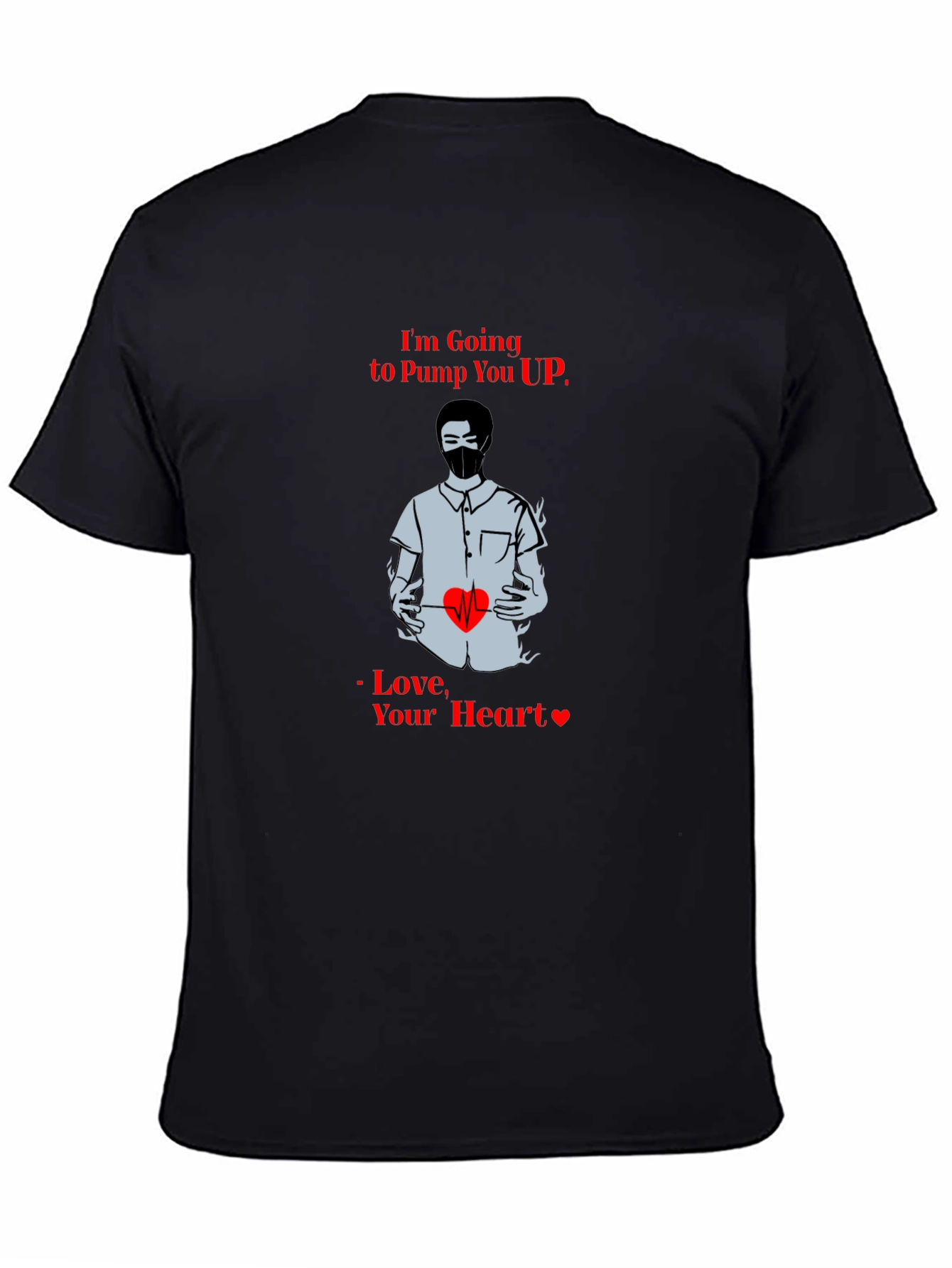 Im Going to Pump You Up T-Shirt